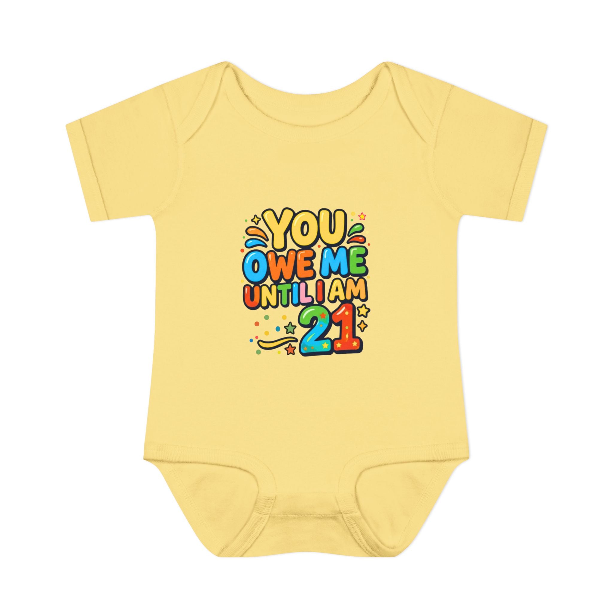 Infant Bodysuit - "You Owe Me Until I Am 21" Colorful Baby Onesie