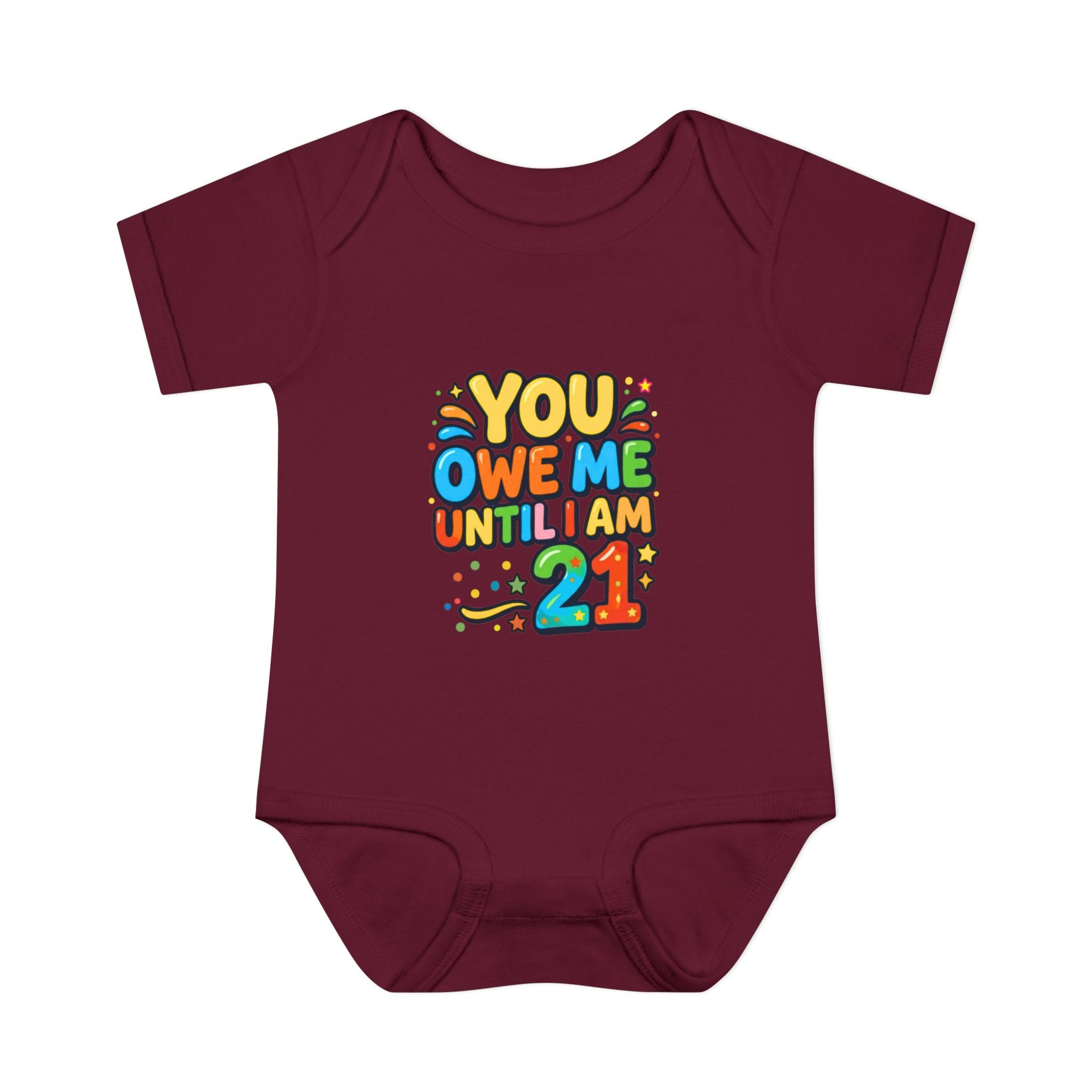 Infant Bodysuit - "You Owe Me Until I Am 21" Colorful Baby Onesie