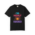 I'm Highly Favored T-Shirt — Positive Faith Graphic Tee