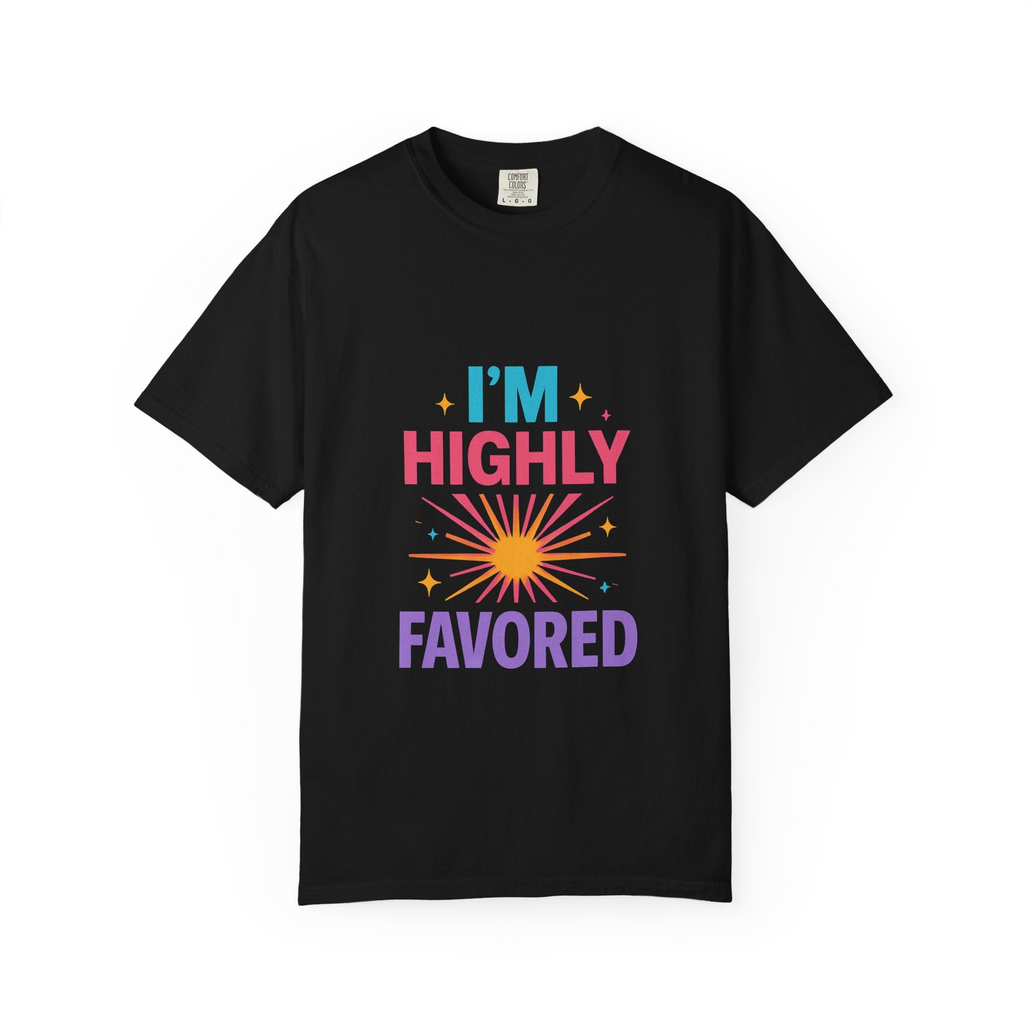 I'm Highly Favored T-Shirt — Positive Faith Graphic Tee