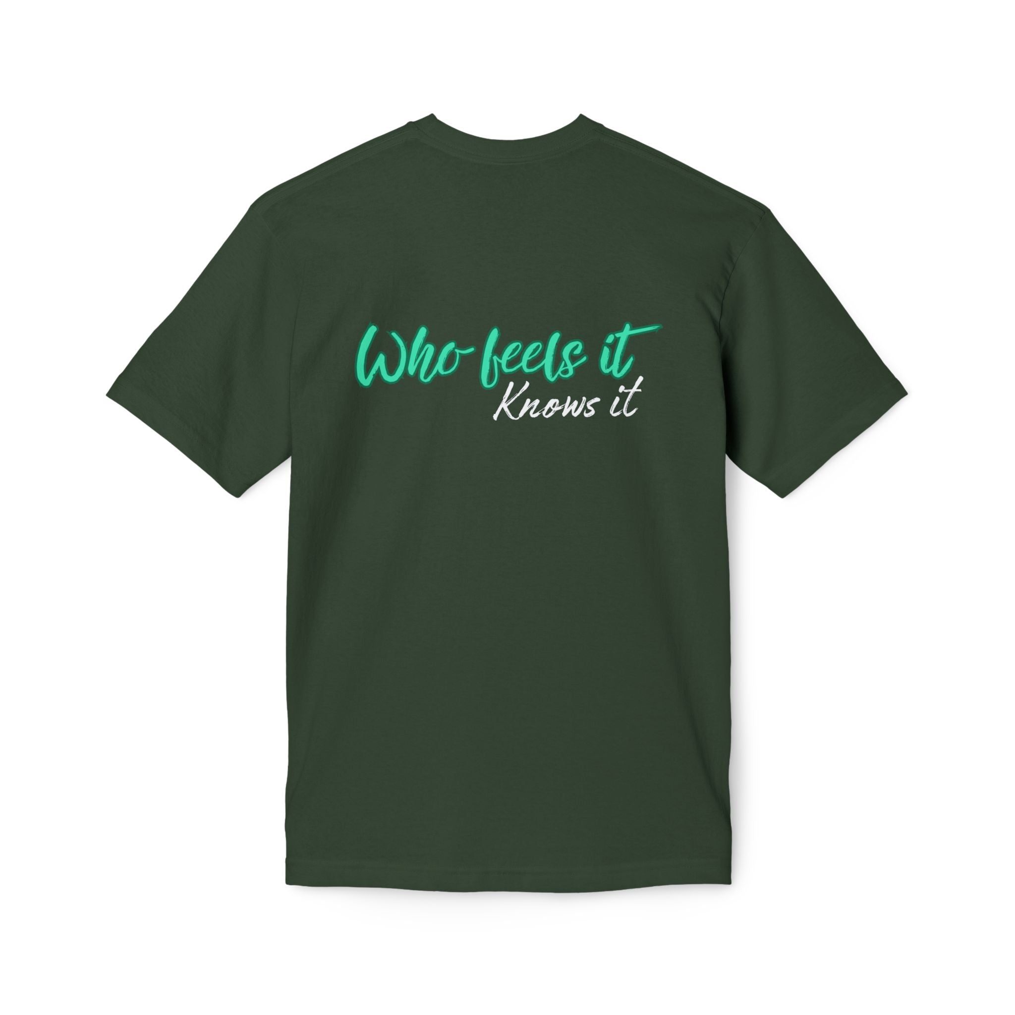 Who Feels It Knows It T-Shirt — Inspirational Back-Print Tee