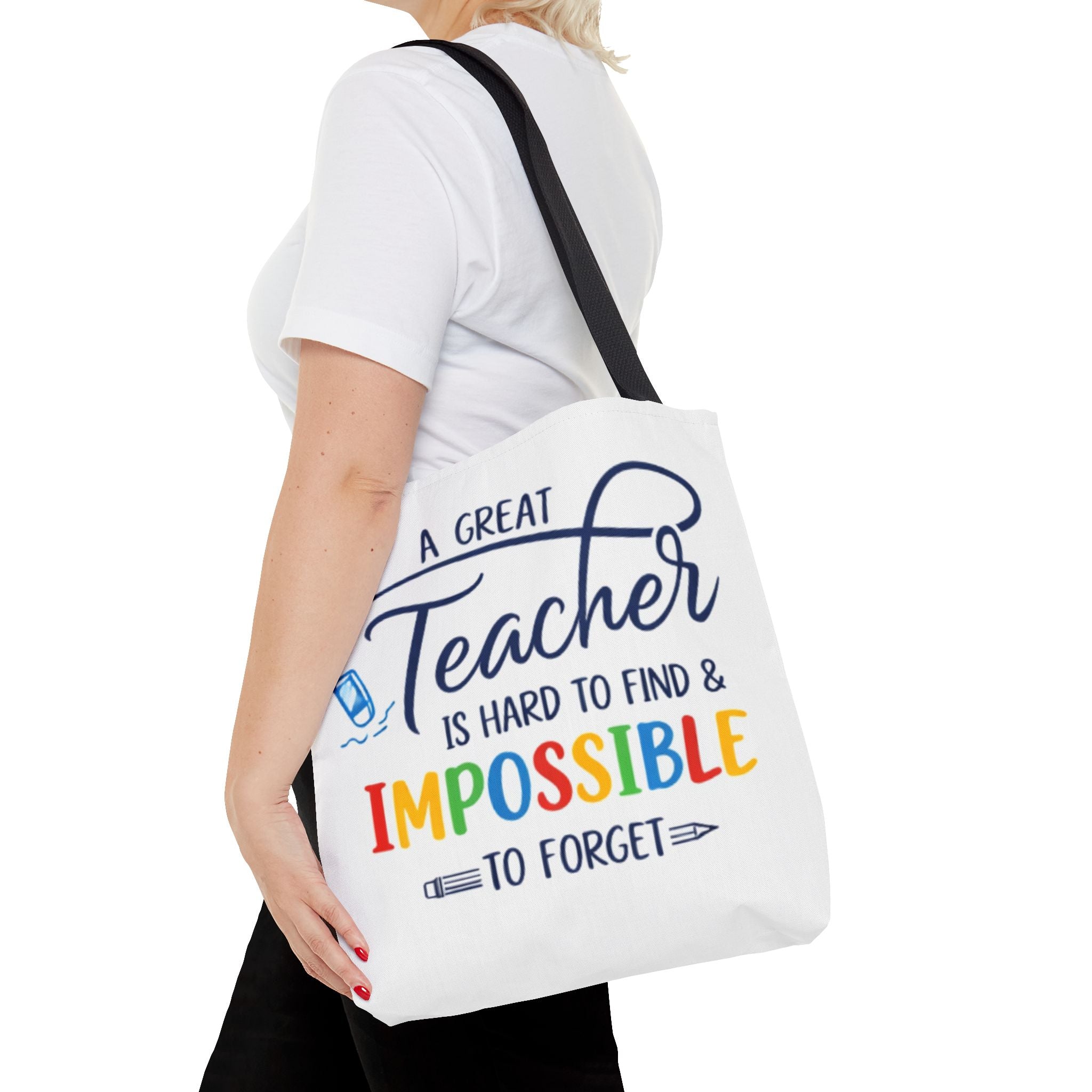 Teacher Appreciation Tote Bag — “A Great Teacher Is Hard to Find & Impossible to Forget”