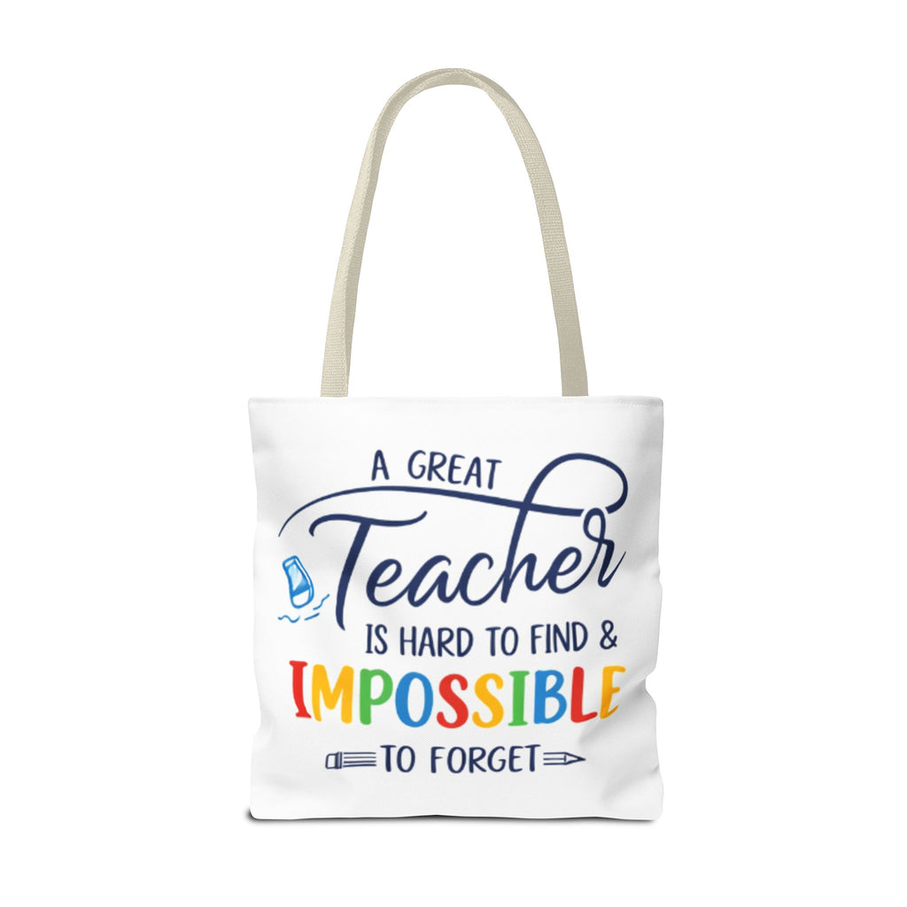 Teacher Appreciation Tote Bag — “A Great Teacher Is Hard to Find & Impossible to Forget”
