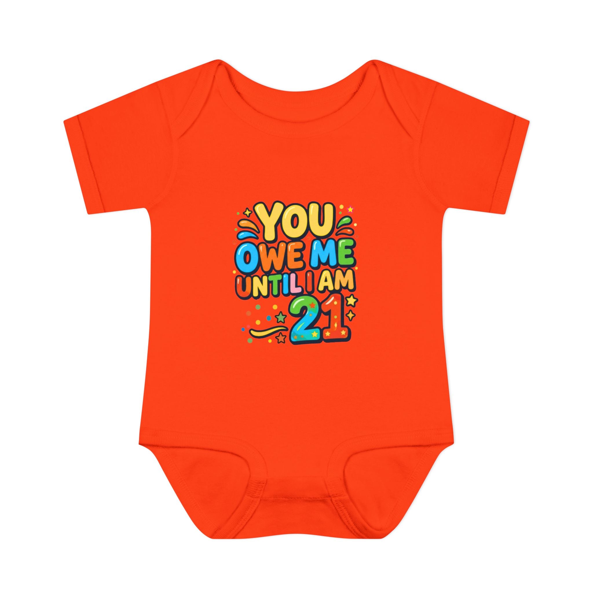 Infant Bodysuit - "You Owe Me Until I Am 21" Colorful Baby Onesie