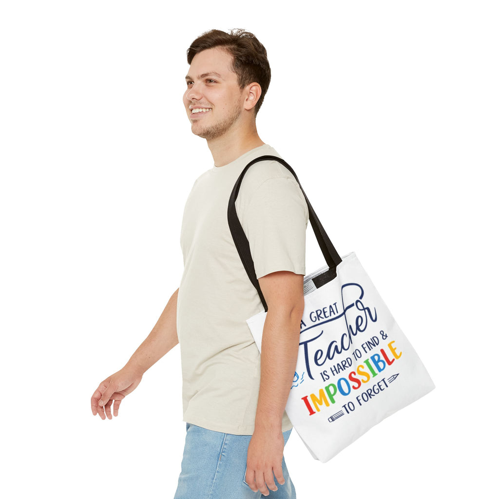 Teacher Appreciation Tote Bag — “A Great Teacher Is Hard to Find & Impossible to Forget”