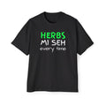 Herbs Mi Seh Every Time Tee — Funny Jamaican Phrase Graphic T-Shirt