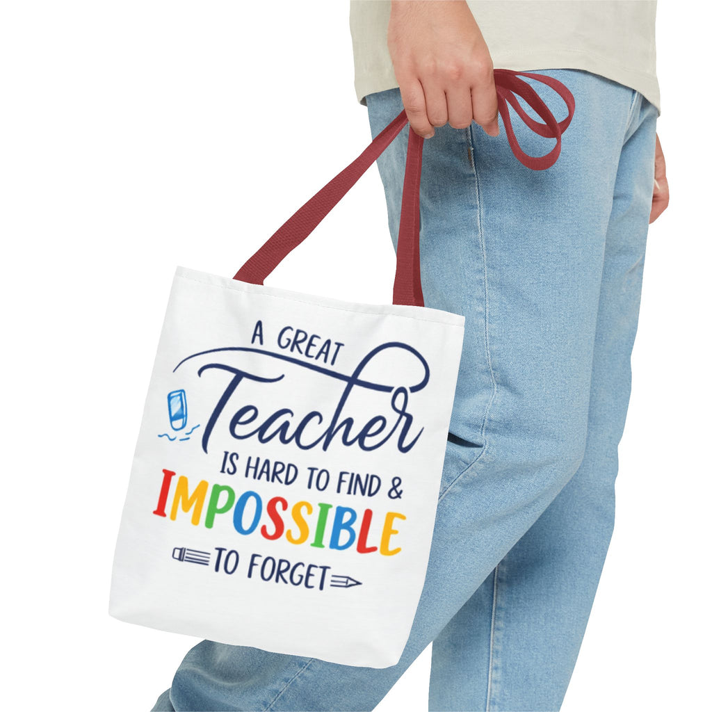 Teacher Appreciation Tote Bag — “A Great Teacher Is Hard to Find & Impossible to Forget”