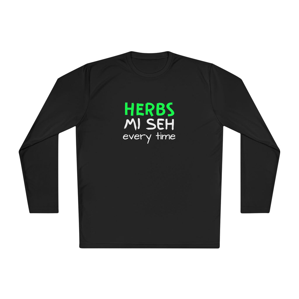 Herbs Mi Seh Every Time Long Sleeve Tee