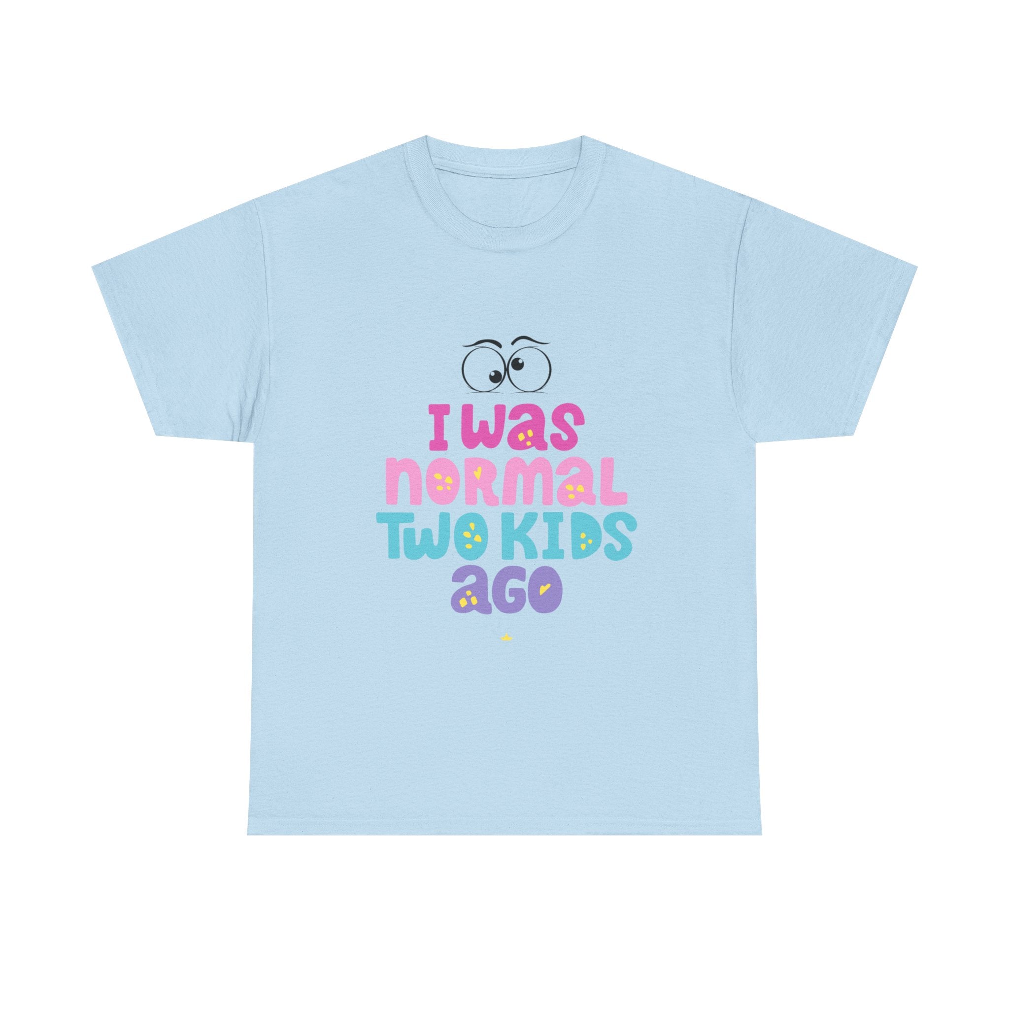 Unisex Heavy Cotton Tee - "I Was Normal Two Kids Ago"