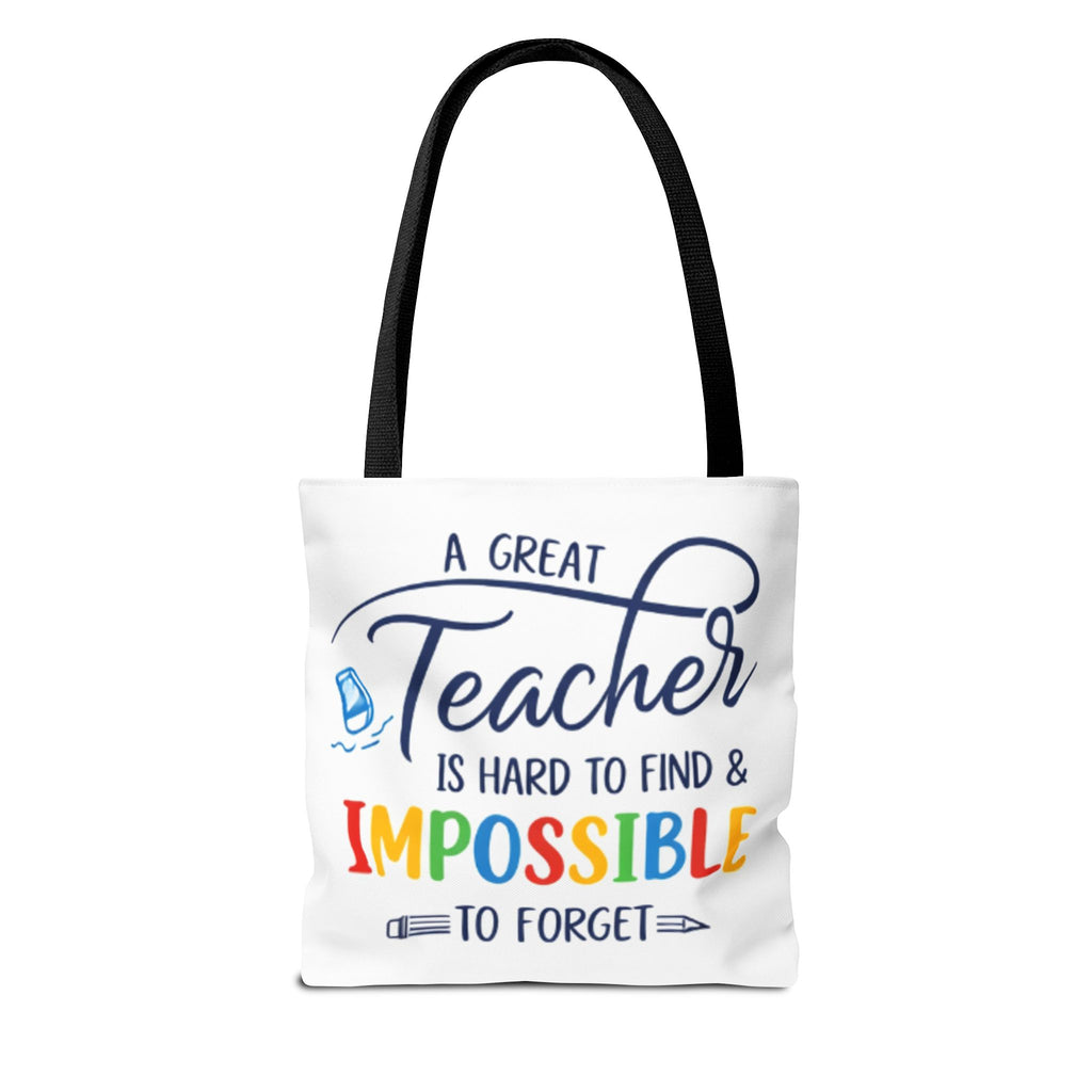 Teacher Appreciation Tote Bag — “A Great Teacher Is Hard to Find & Impossible to Forget”