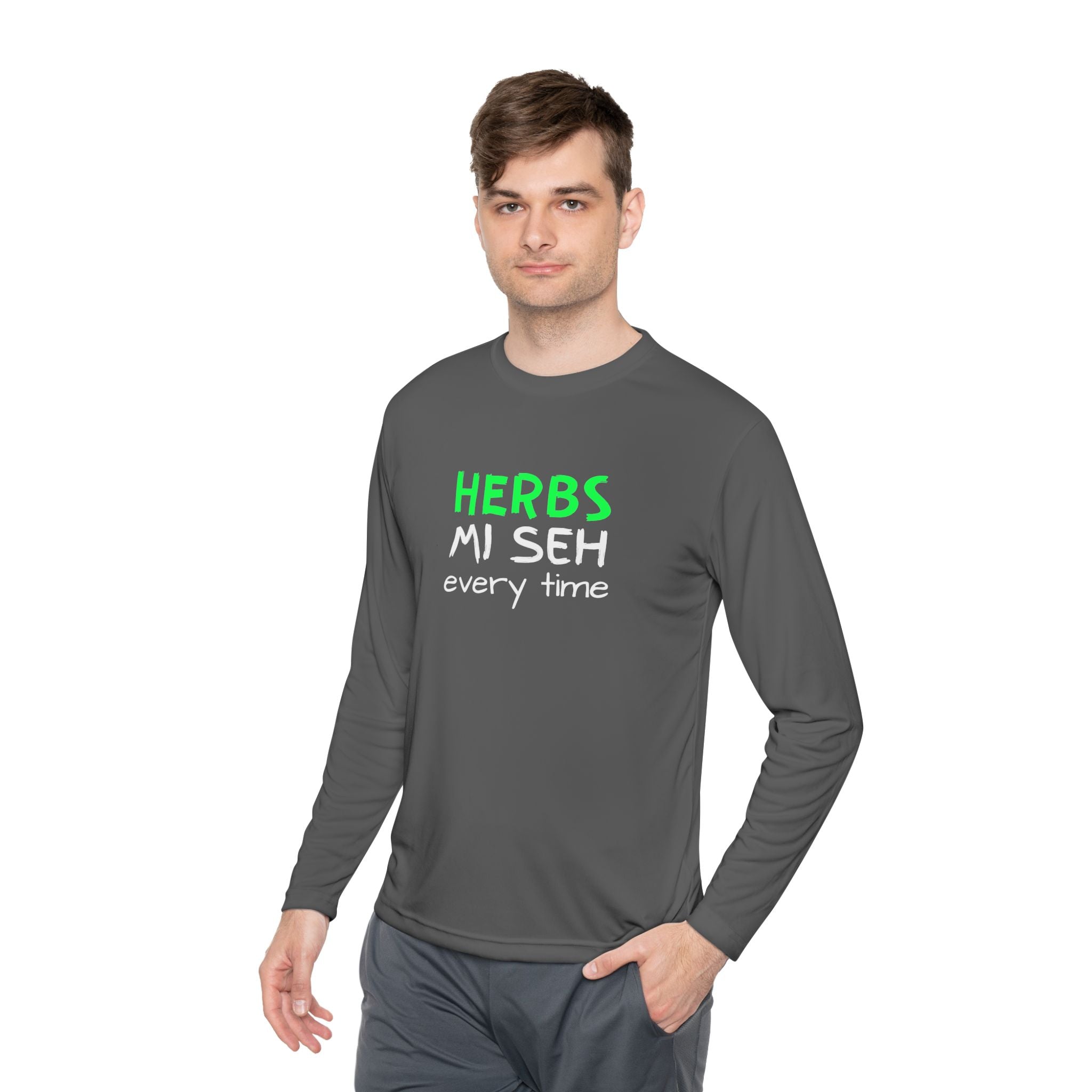Herbs Mi Seh Every Time Long Sleeve Tee