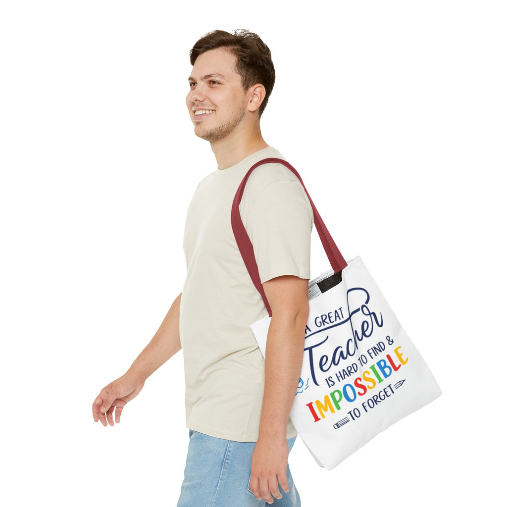 Teacher Appreciation Tote Bag — “A Great Teacher Is Hard to Find & Impossible to Forget”