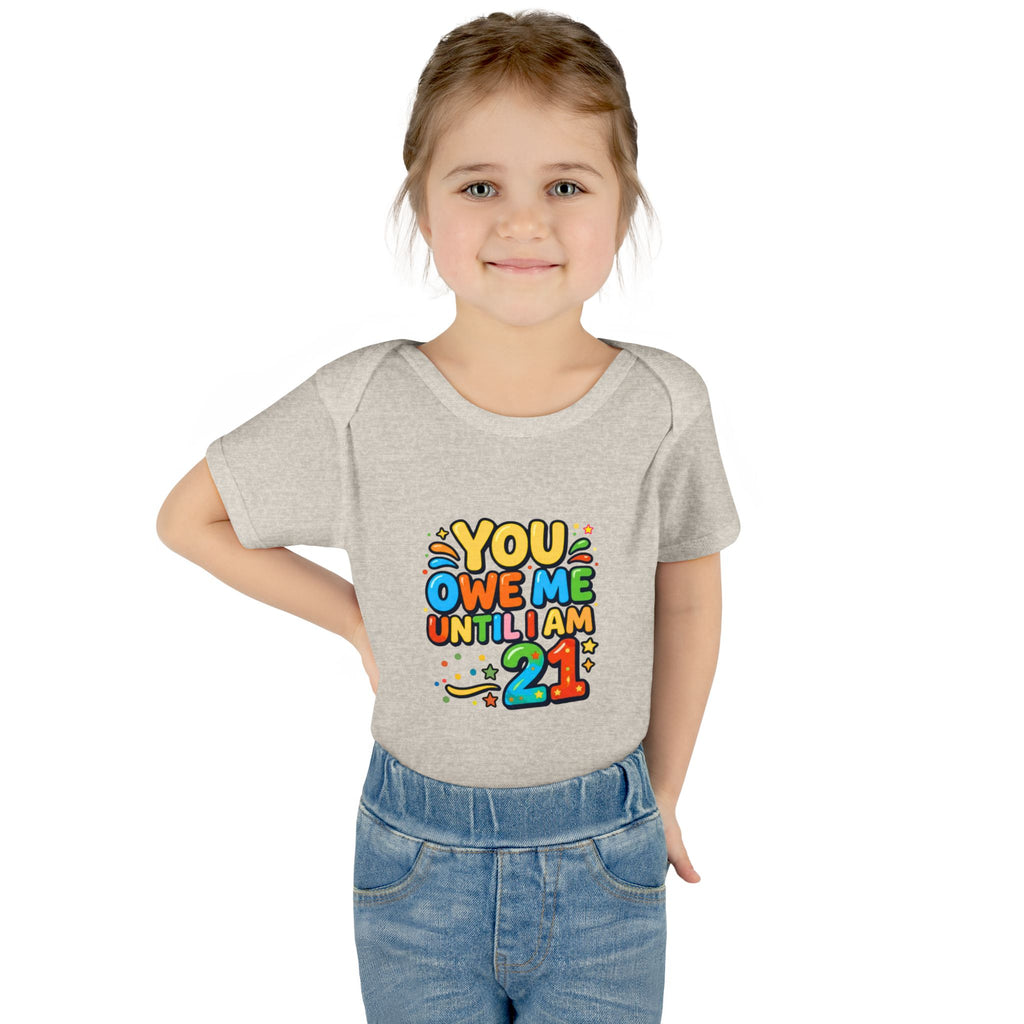 Infant Bodysuit - "You Owe Me Until I Am 21" Colorful Baby Onesie