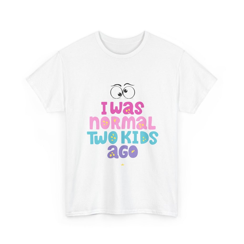 Unisex Heavy Cotton Tee - "I Was Normal Two Kids Ago"