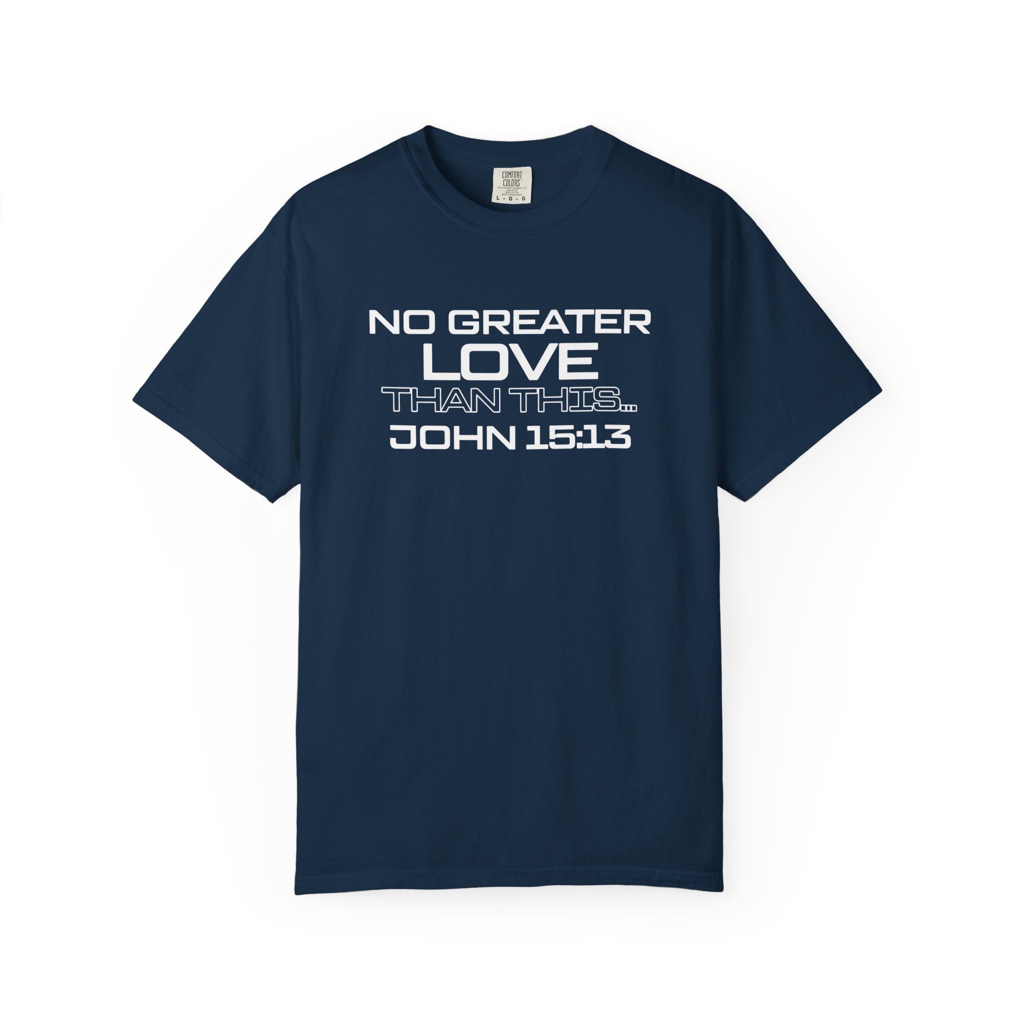 No Greater Love Than This - Unisex Garment-Dyed T-shirt