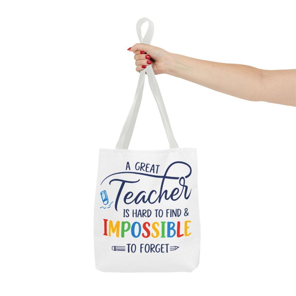 Teacher Appreciation Tote Bag — “A Great Teacher Is Hard to Find & Impossible to Forget”