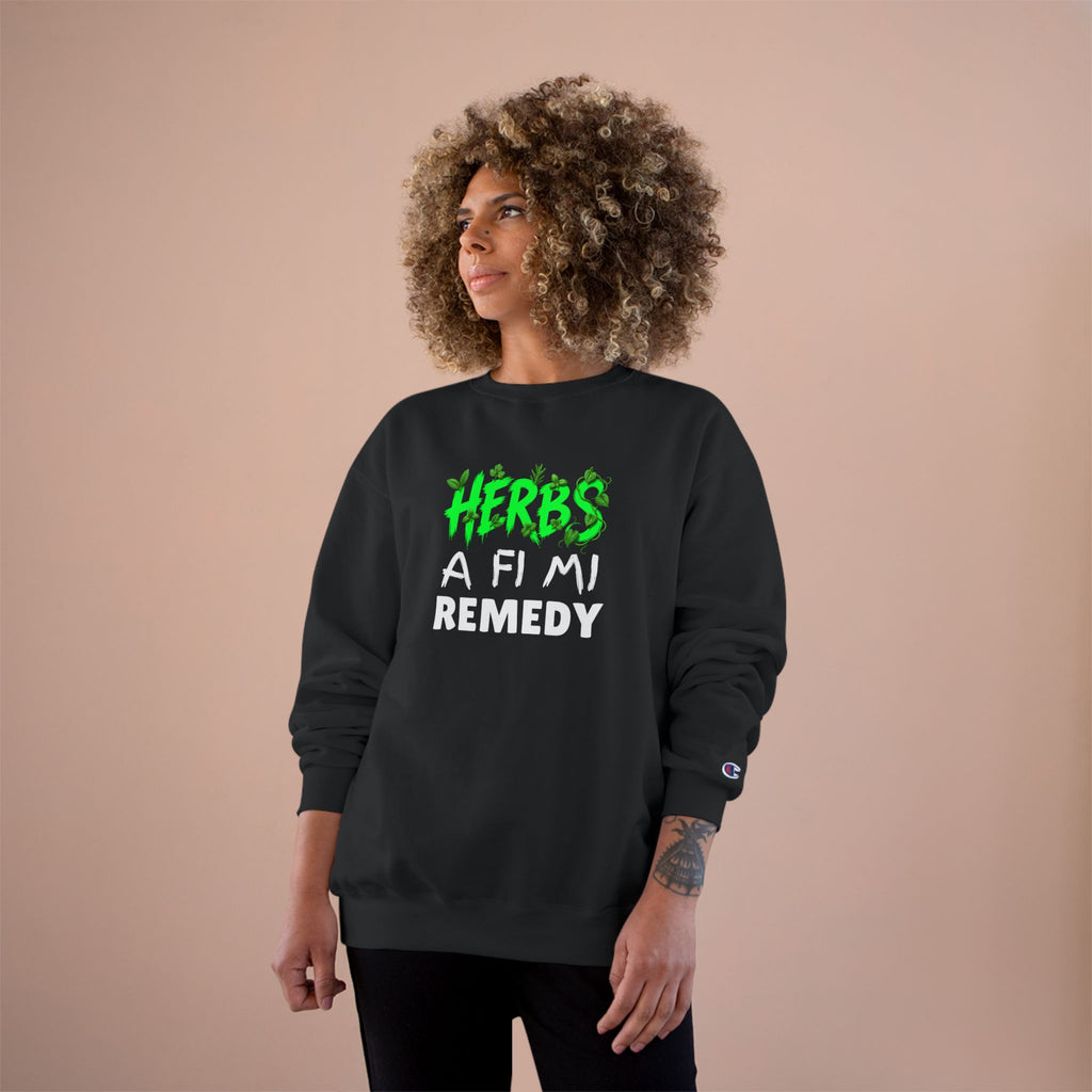Herbs A Fi Mi Remedy Sweatshirt — Jamaican Patois Herbal Remedy Champion Crewneck