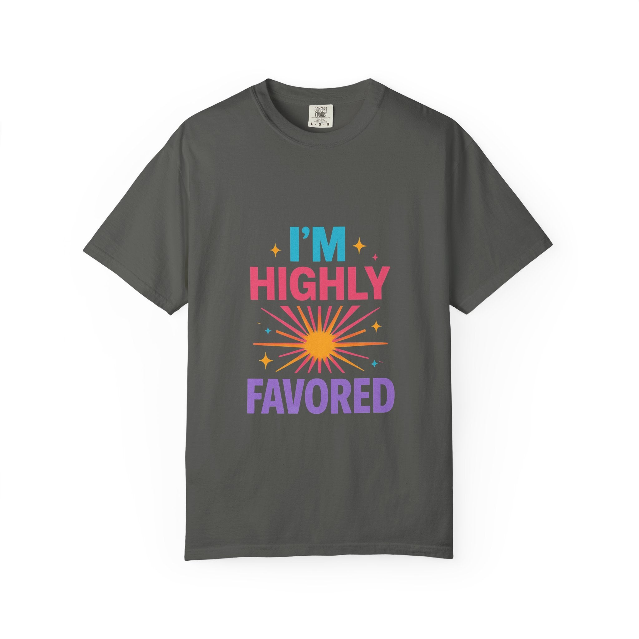 I'm Highly Favored T-Shirt — Positive Faith Graphic Tee