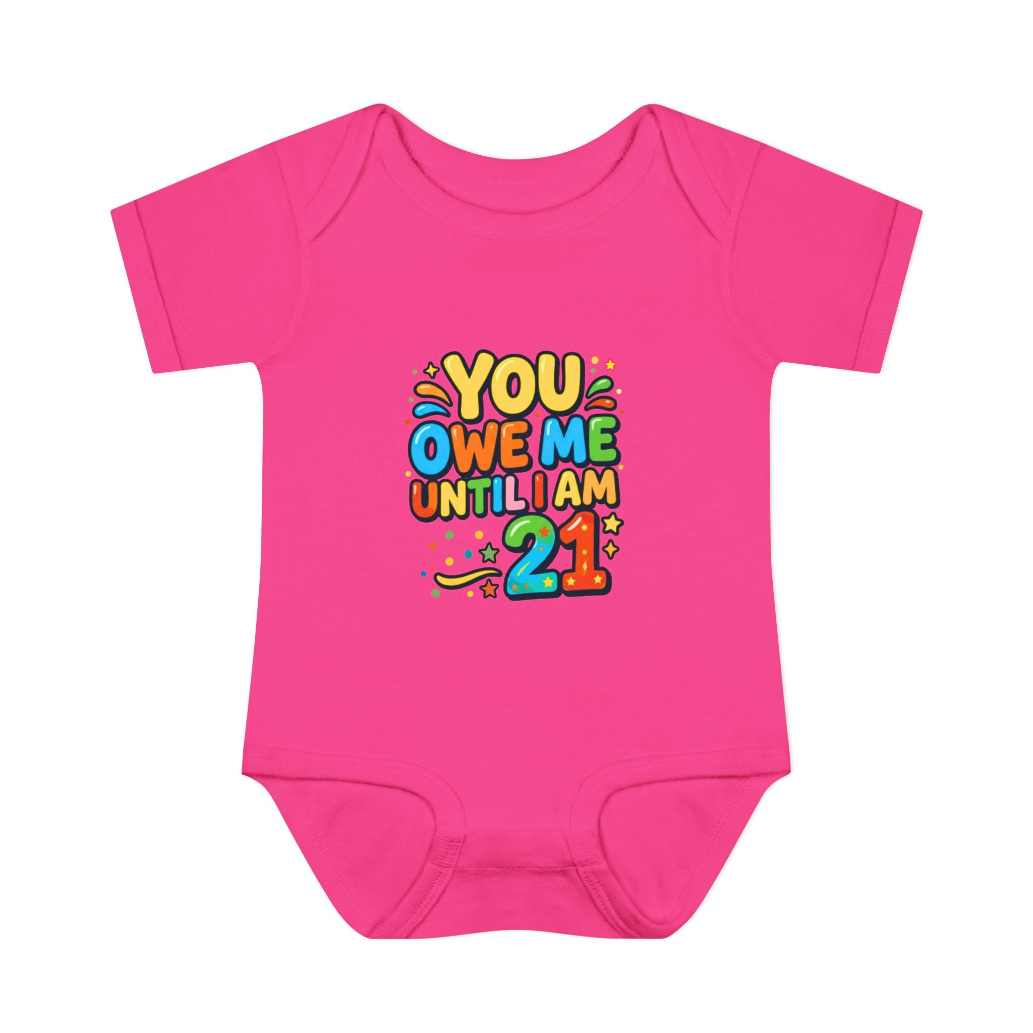 Infant Bodysuit - "You Owe Me Until I Am 21" Colorful Baby Onesie