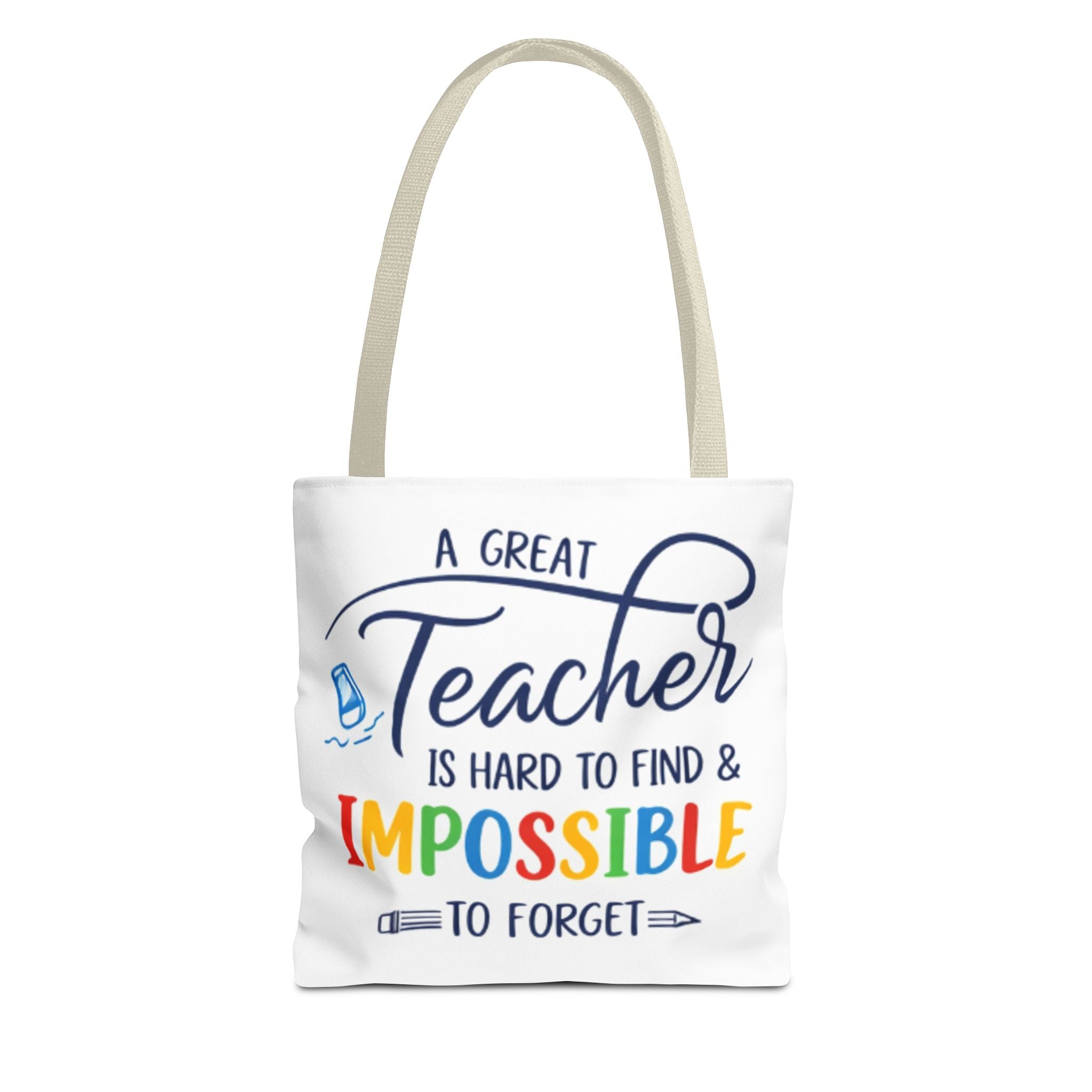 Teacher Appreciation Tote Bag — “A Great Teacher Is Hard to Find & Impossible to Forget”