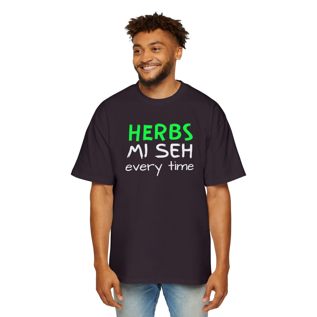 Herbs Mi Seh Every Time Tee — Funny Jamaican Phrase Graphic T-Shirt