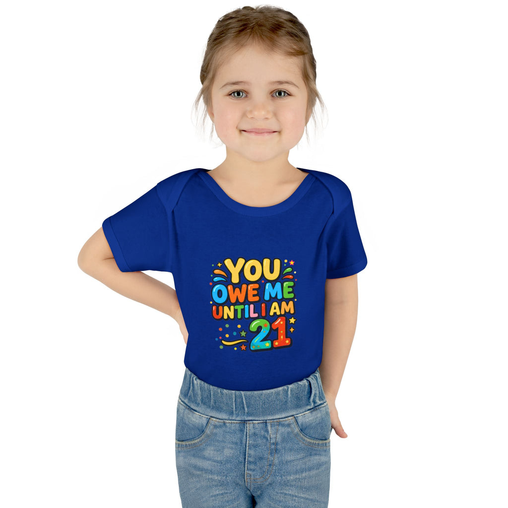 Infant Bodysuit - "You Owe Me Until I Am 21" Colorful Baby Onesie
