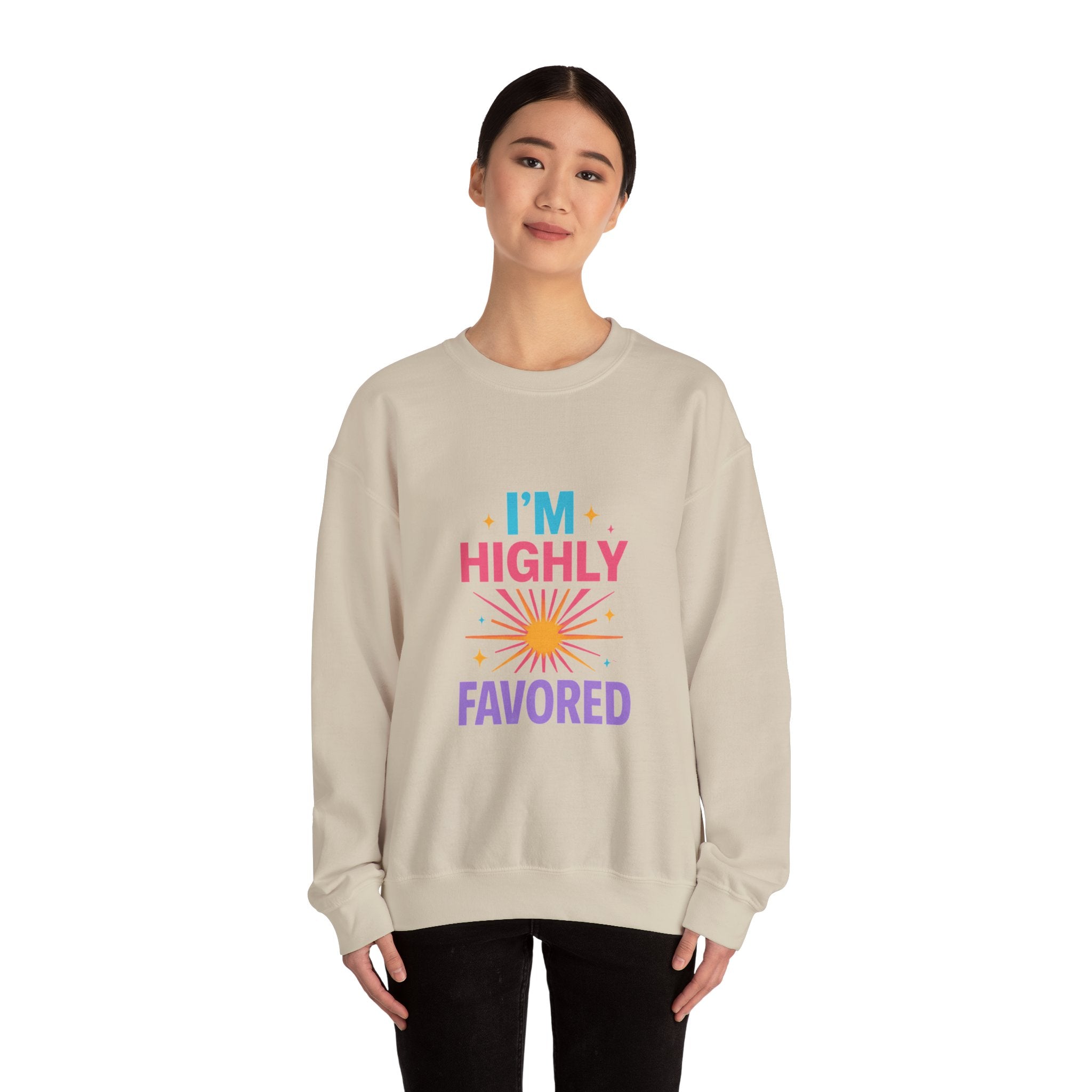 I'm Highly Favored Sweatshirt — Positive Christian Crewneck