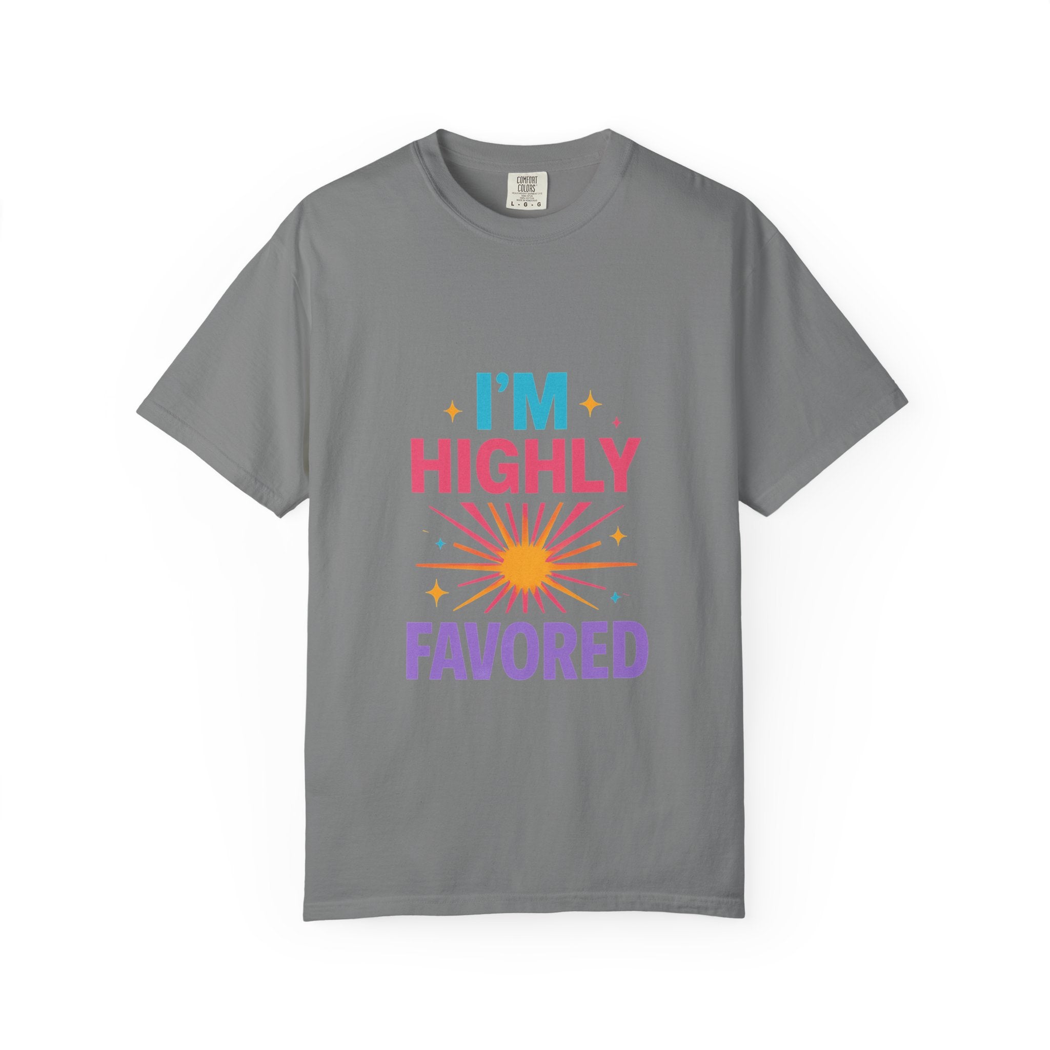 I'm Highly Favored T-Shirt — Positive Faith Graphic Tee