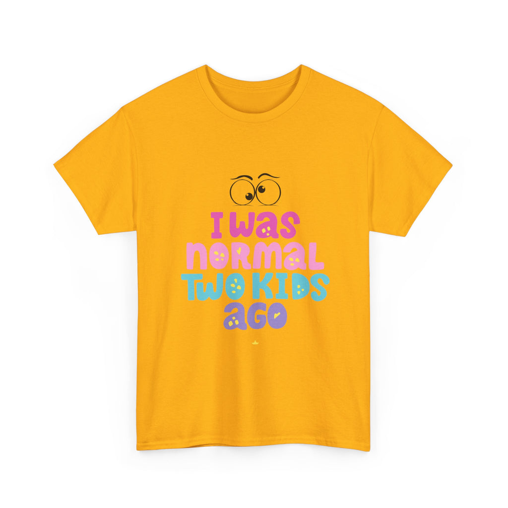 Unisex Heavy Cotton Tee - "I Was Normal Two Kids Ago"