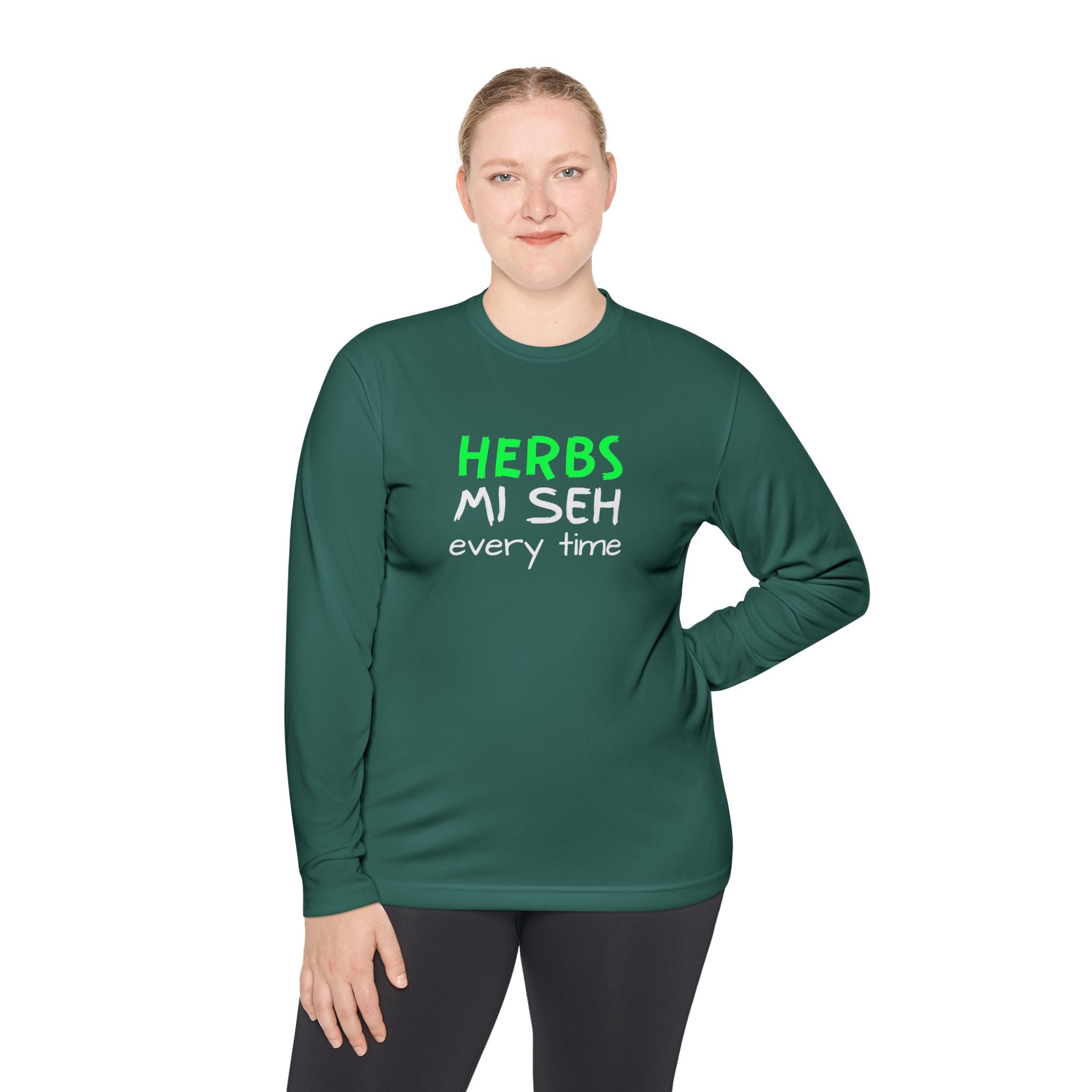 Herbs Mi Seh Every Time Long Sleeve Tee