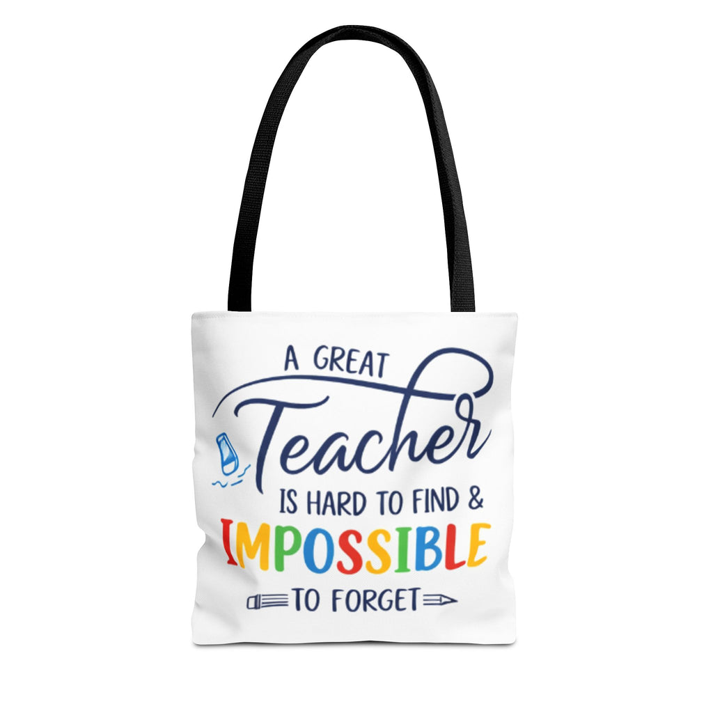 Teacher Appreciation Tote Bag — “A Great Teacher Is Hard to Find & Impossible to Forget”