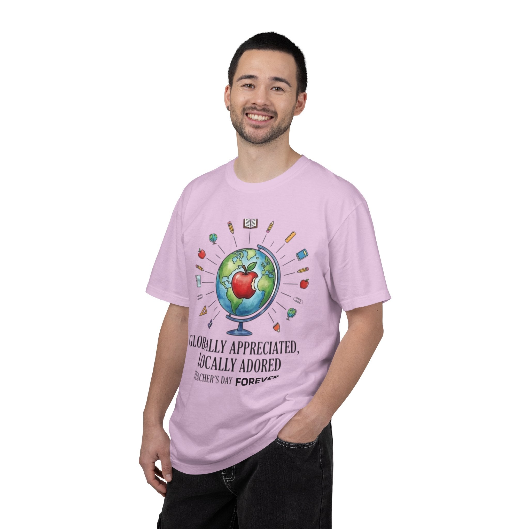 Teacher Appreciation T-Shirt — "Globally Appreciated, Locally Adored"