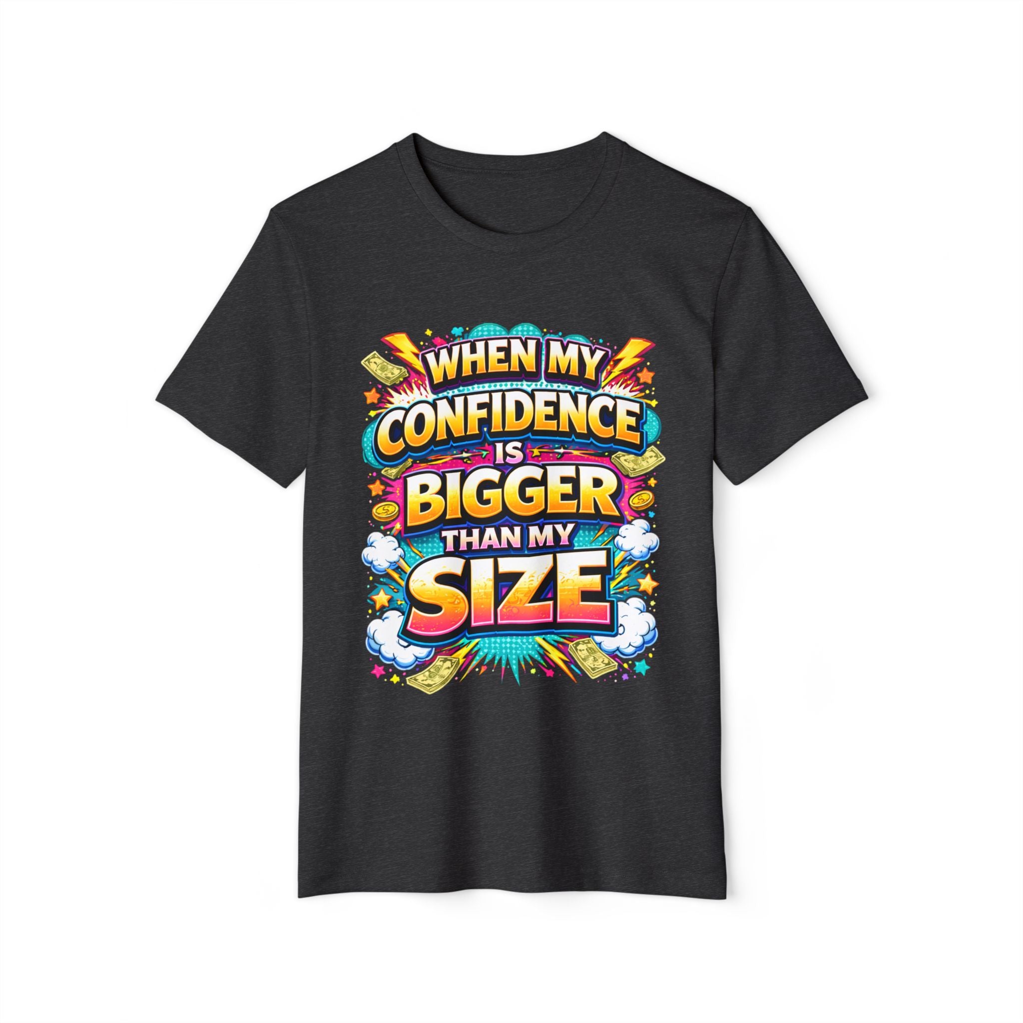 T-Shirt — “When My Confidence Is Bigger Than My Size” Bold Empowerment Tee