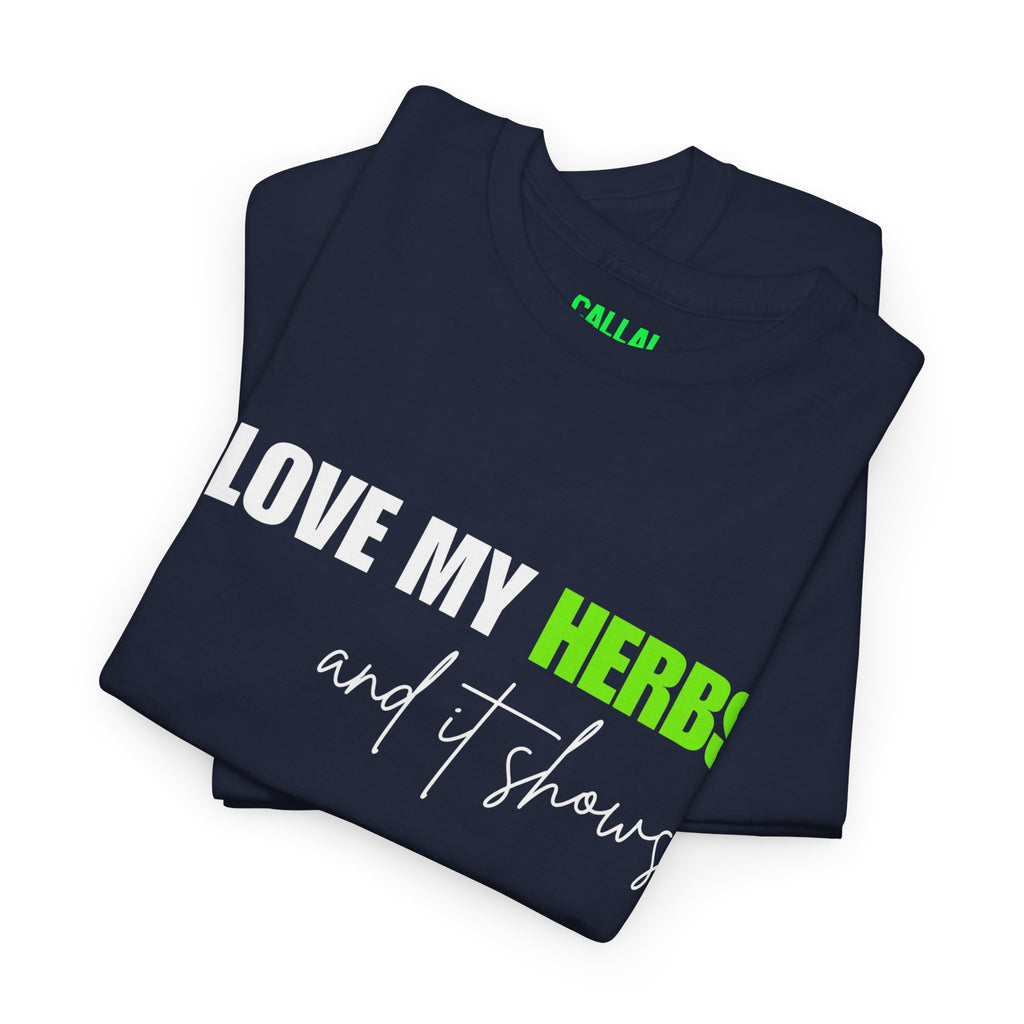 I Love My Herbs Tee — Funny Gardener T-Shirt