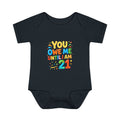 Infant Bodysuit - "You Owe Me Until I Am 21" Colorful Baby Onesie