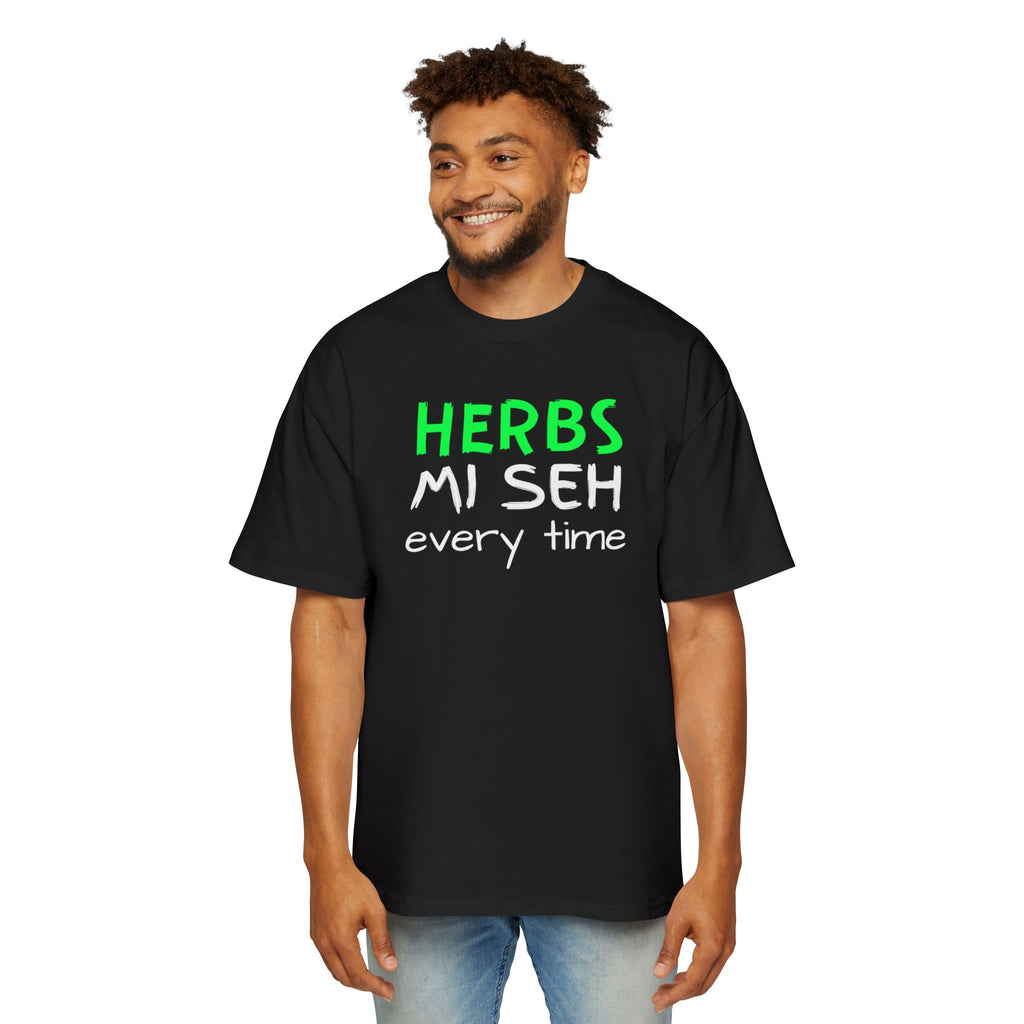 Herbs Mi Seh Every Time Tee — Funny Jamaican Phrase Graphic T-Shirt