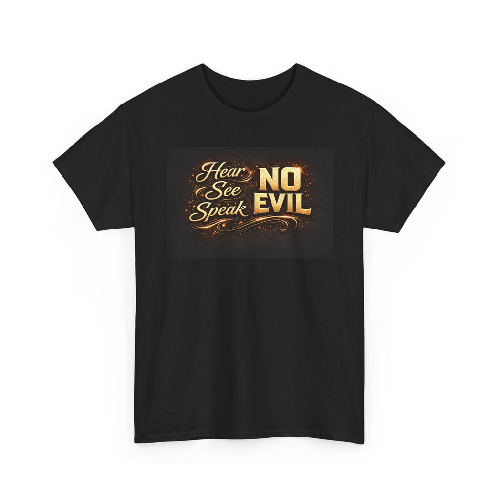 No Evil Tee - "Hear See Speak No Evil" Inspirational Graphic T-Shirt