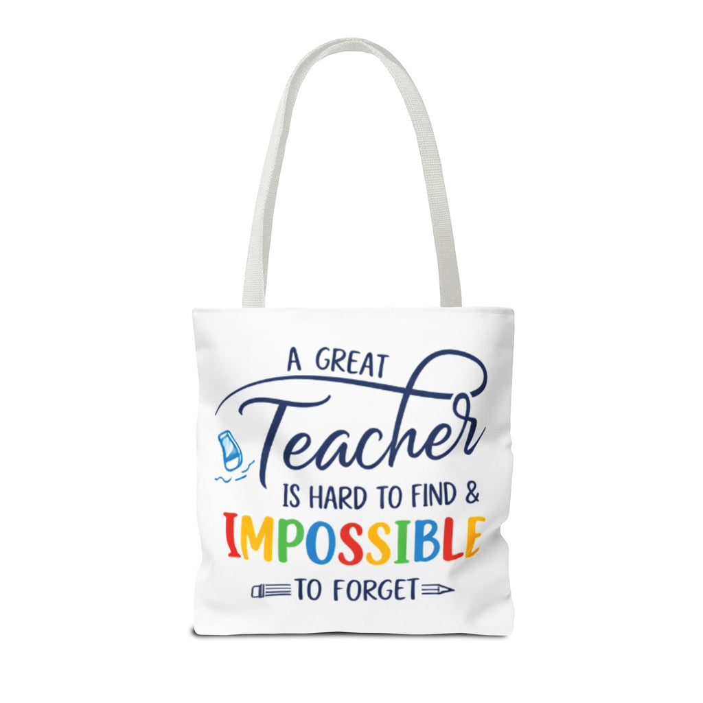 Teacher Appreciation Tote Bag — “A Great Teacher Is Hard to Find & Impossible to Forget”