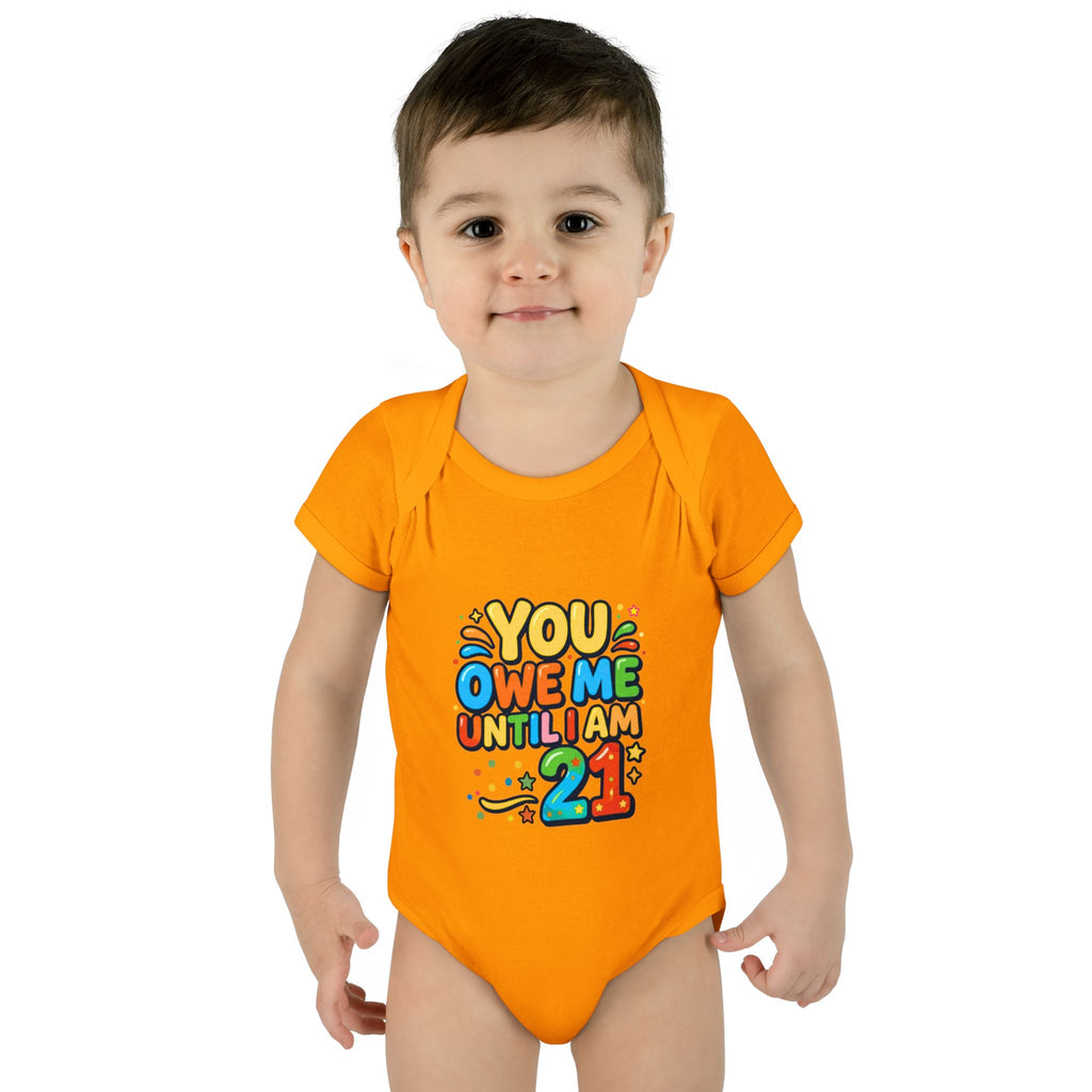 Infant Bodysuit - "You Owe Me Until I Am 21" Colorful Baby Onesie