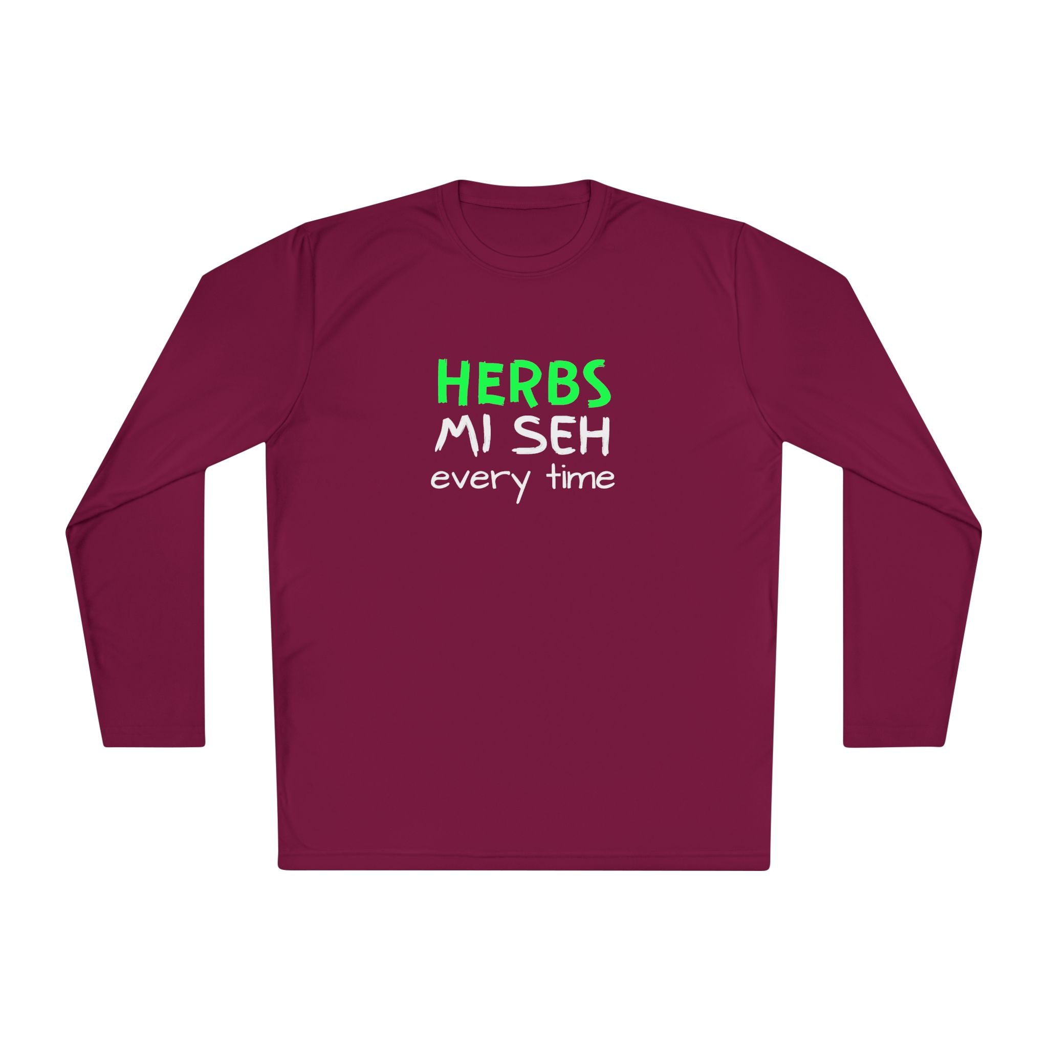 Herbs Mi Seh Every Time Long Sleeve Tee