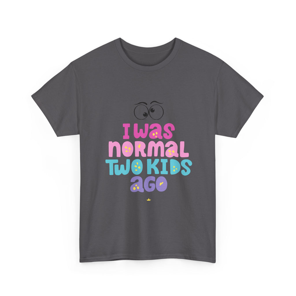Unisex Heavy Cotton Tee - "I Was Normal Two Kids Ago"