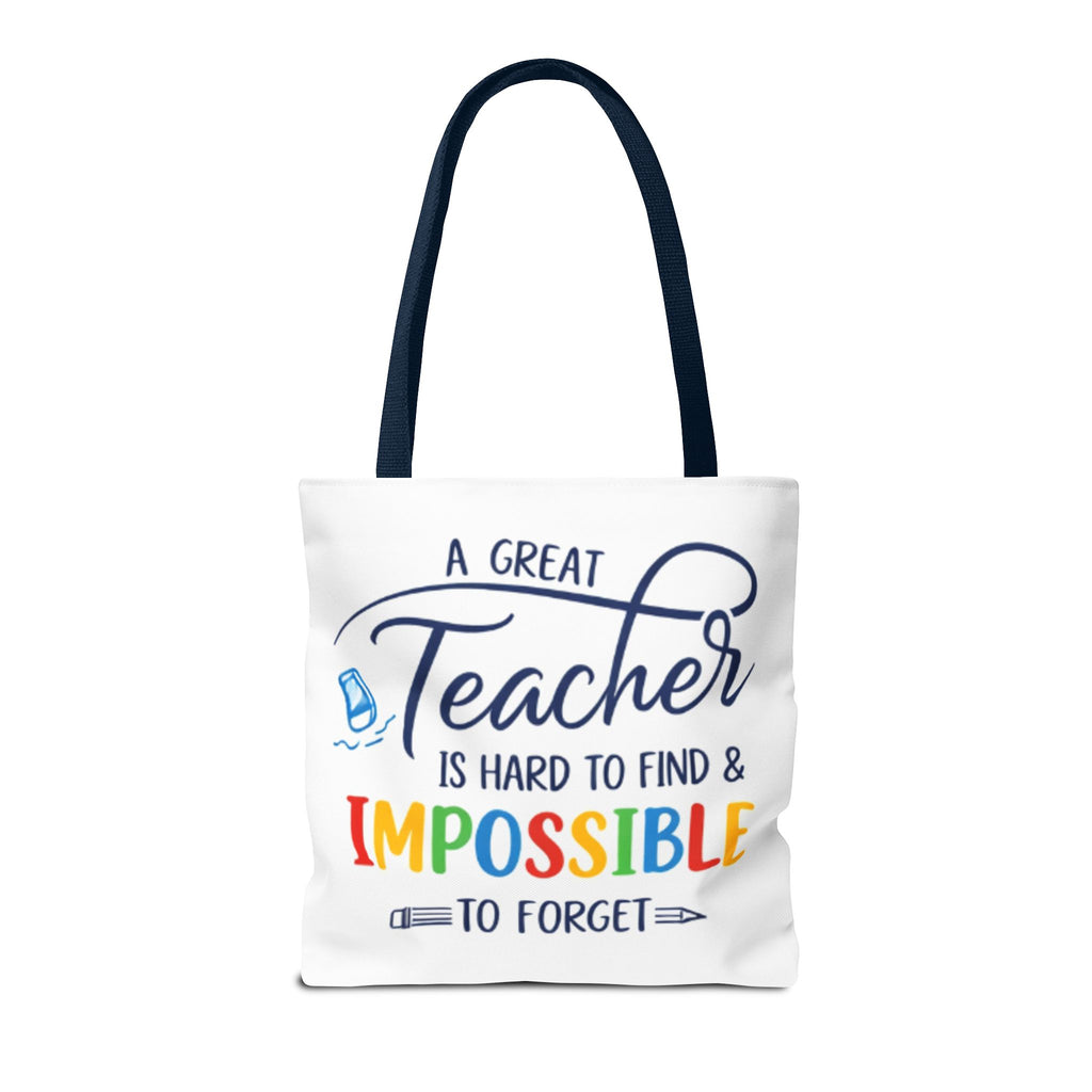 Teacher Appreciation Tote Bag — “A Great Teacher Is Hard to Find & Impossible to Forget”