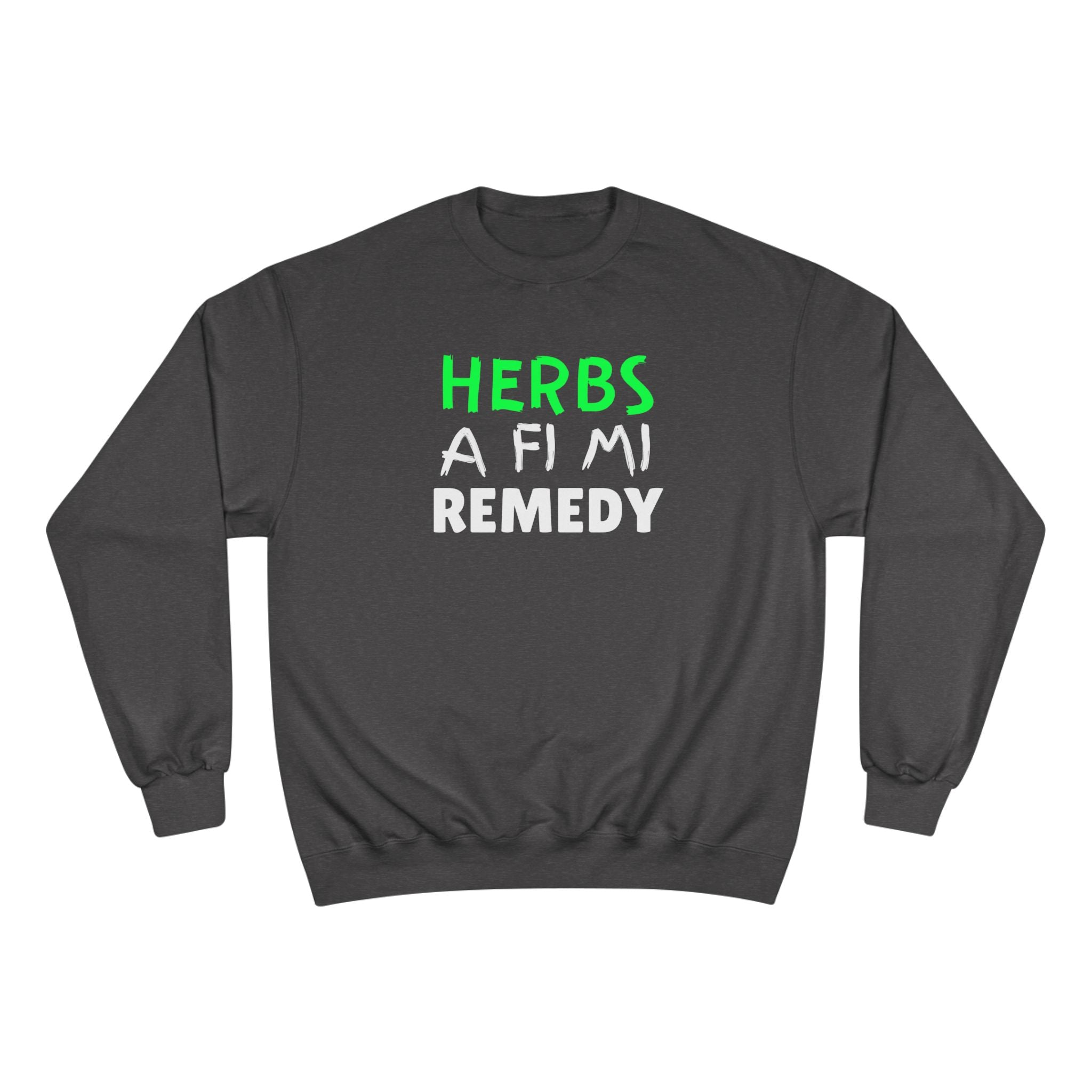 Herbs A Fi Mi Remedy Sweatshirt – Herbal Remedy Funny Graphic Crewneck