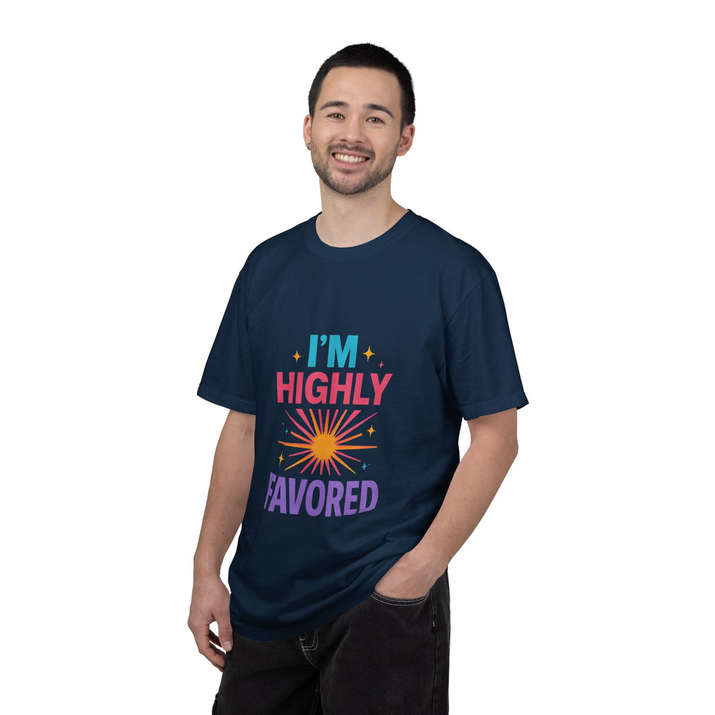 I'm Highly Favored T-Shirt — Positive Faith Graphic Tee
