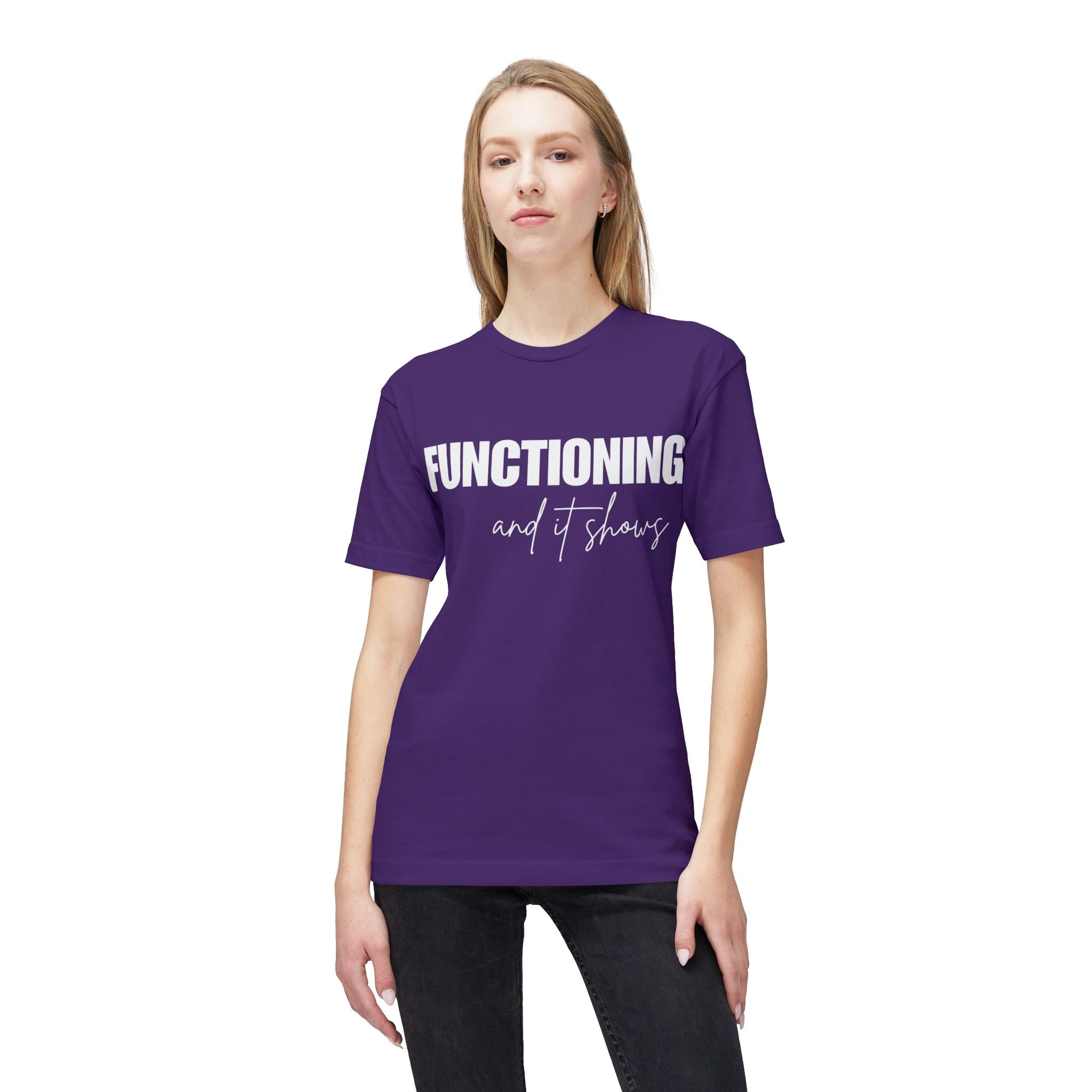 Functioning and It Shows T-Shirt — Funny Mental Health Graphic Tee