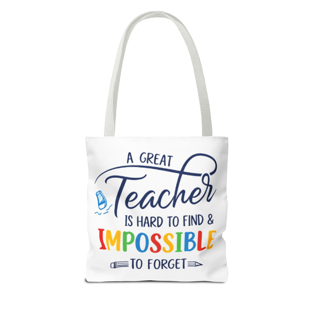 Teacher Appreciation Tote Bag — “A Great Teacher Is Hard to Find & Impossible to Forget”