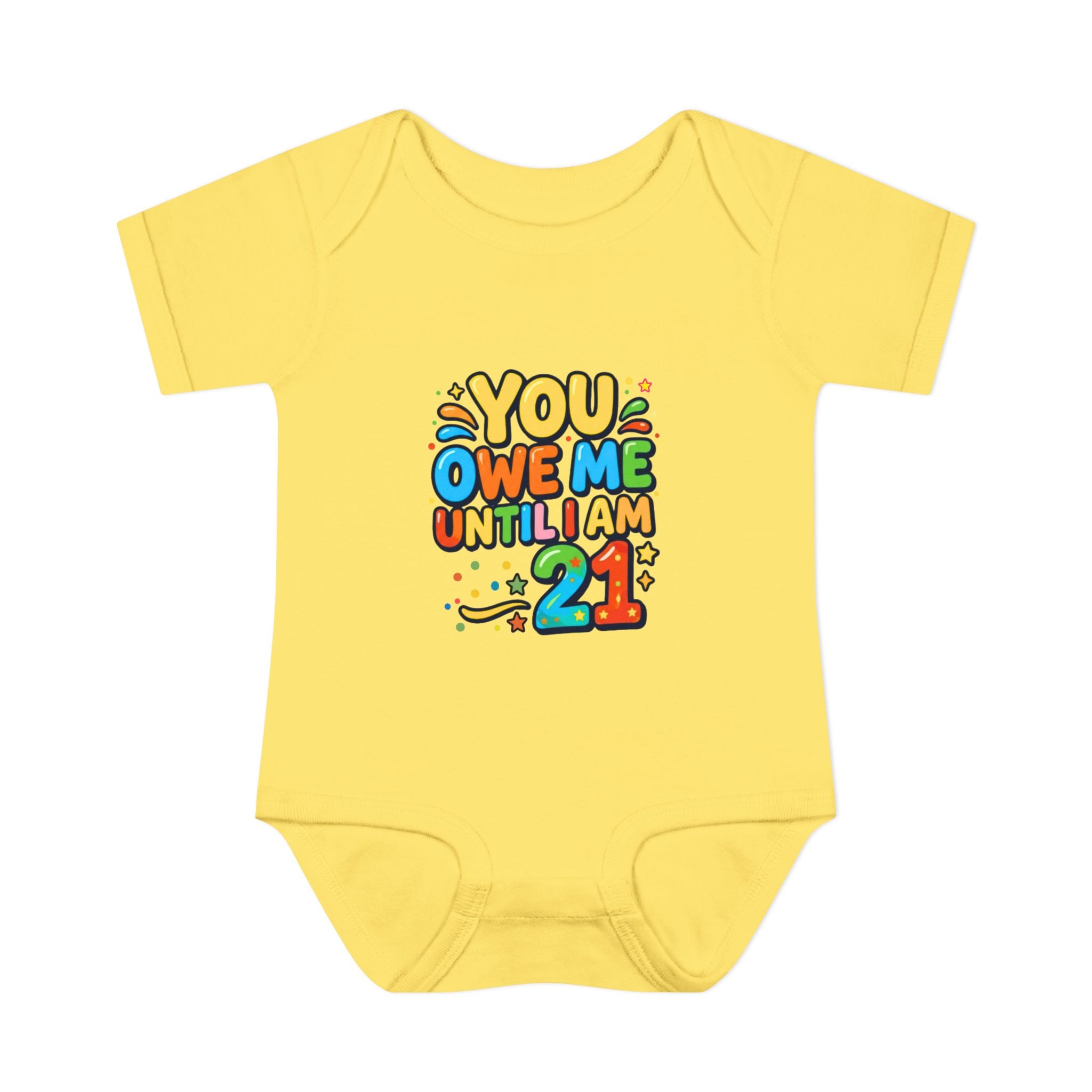 Infant Bodysuit - "You Owe Me Until I Am 21" Colorful Baby Onesie