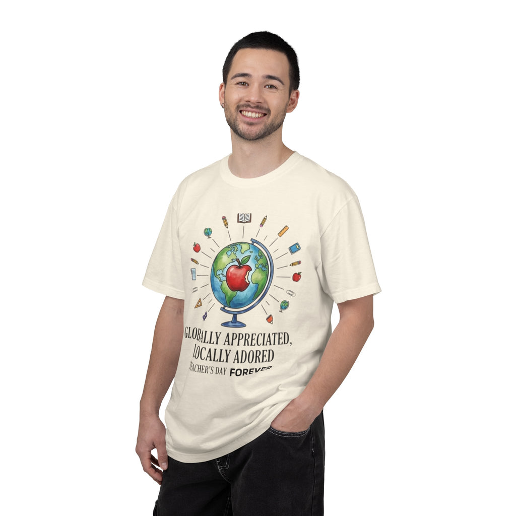 Teacher Appreciation T-Shirt — "Globally Appreciated, Locally Adored"