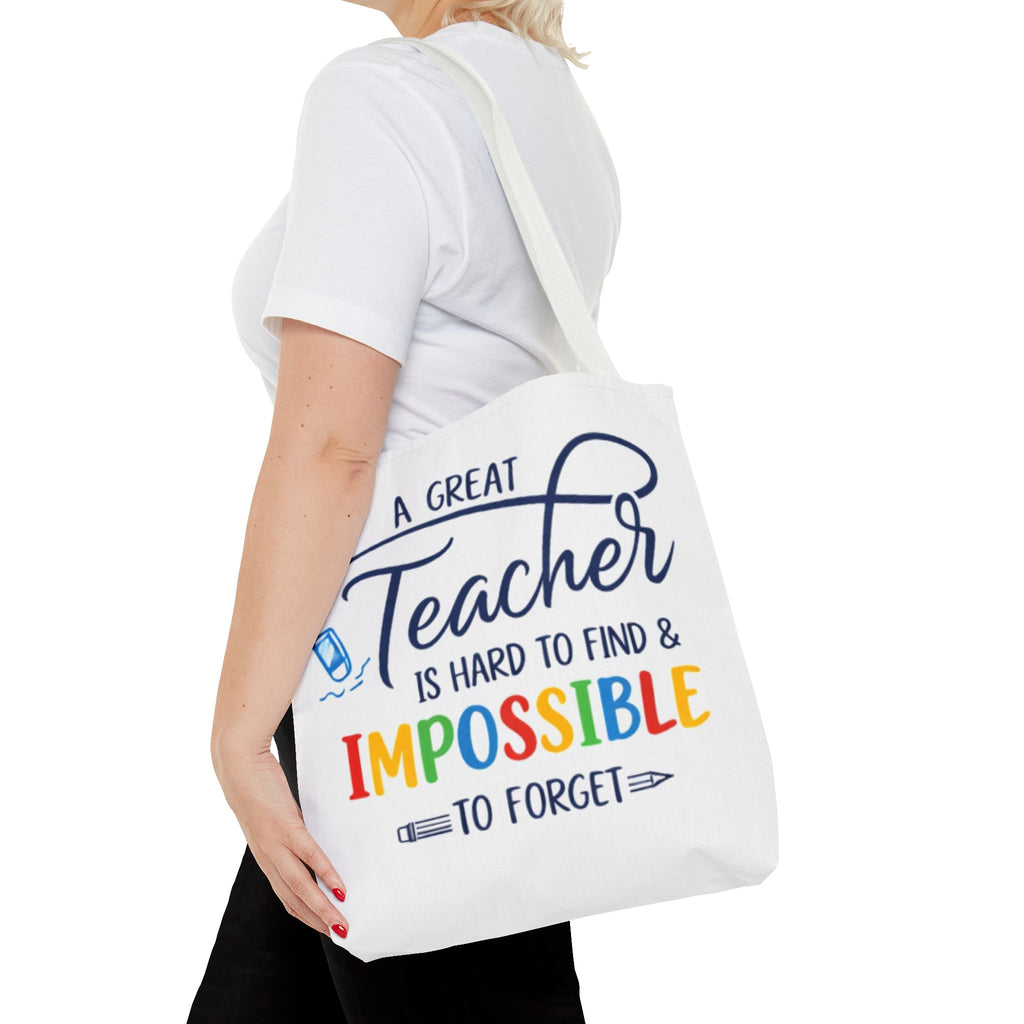 Teacher Appreciation Tote Bag — “A Great Teacher Is Hard to Find & Impossible to Forget”