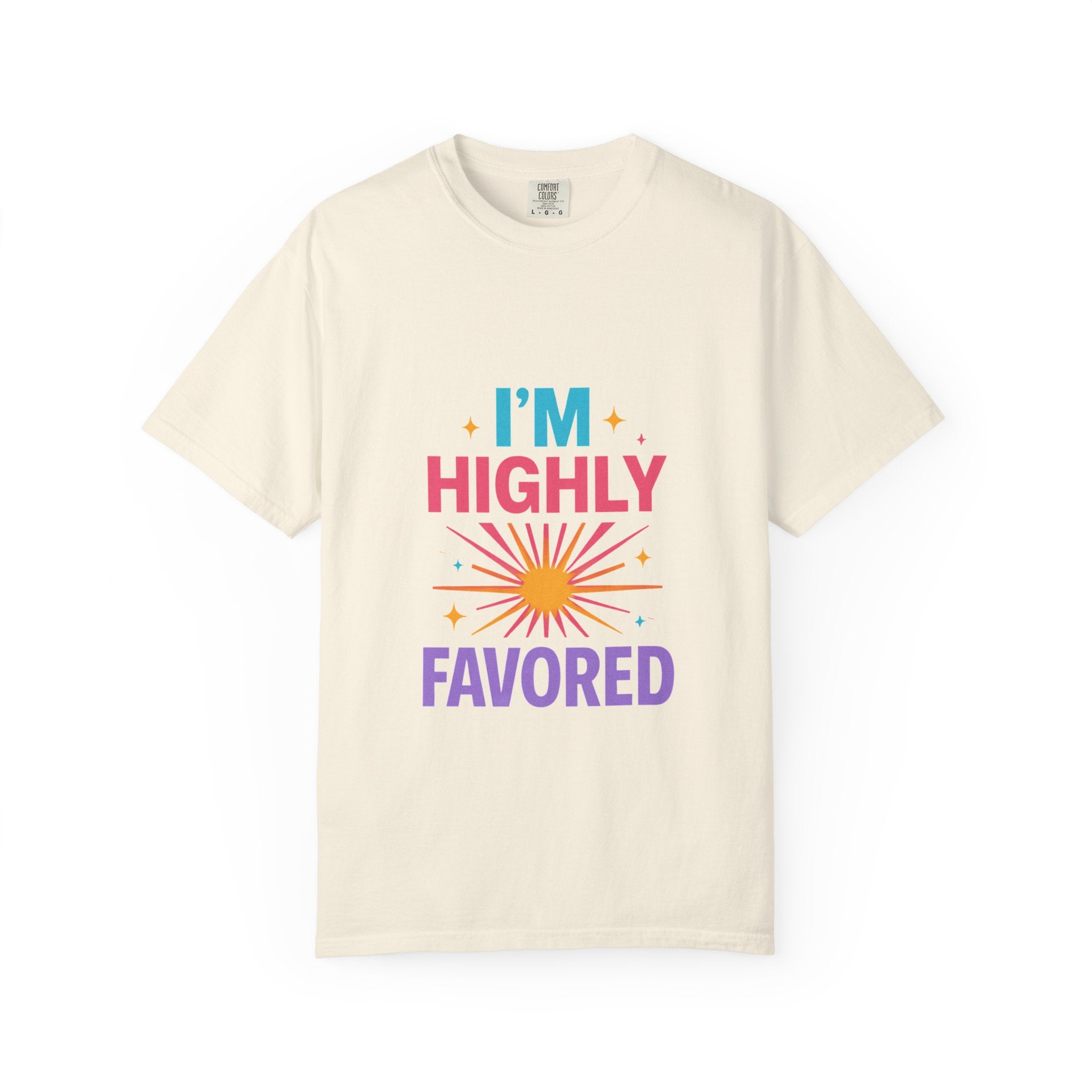 I'm Highly Favored T-Shirt — Positive Faith Graphic Tee